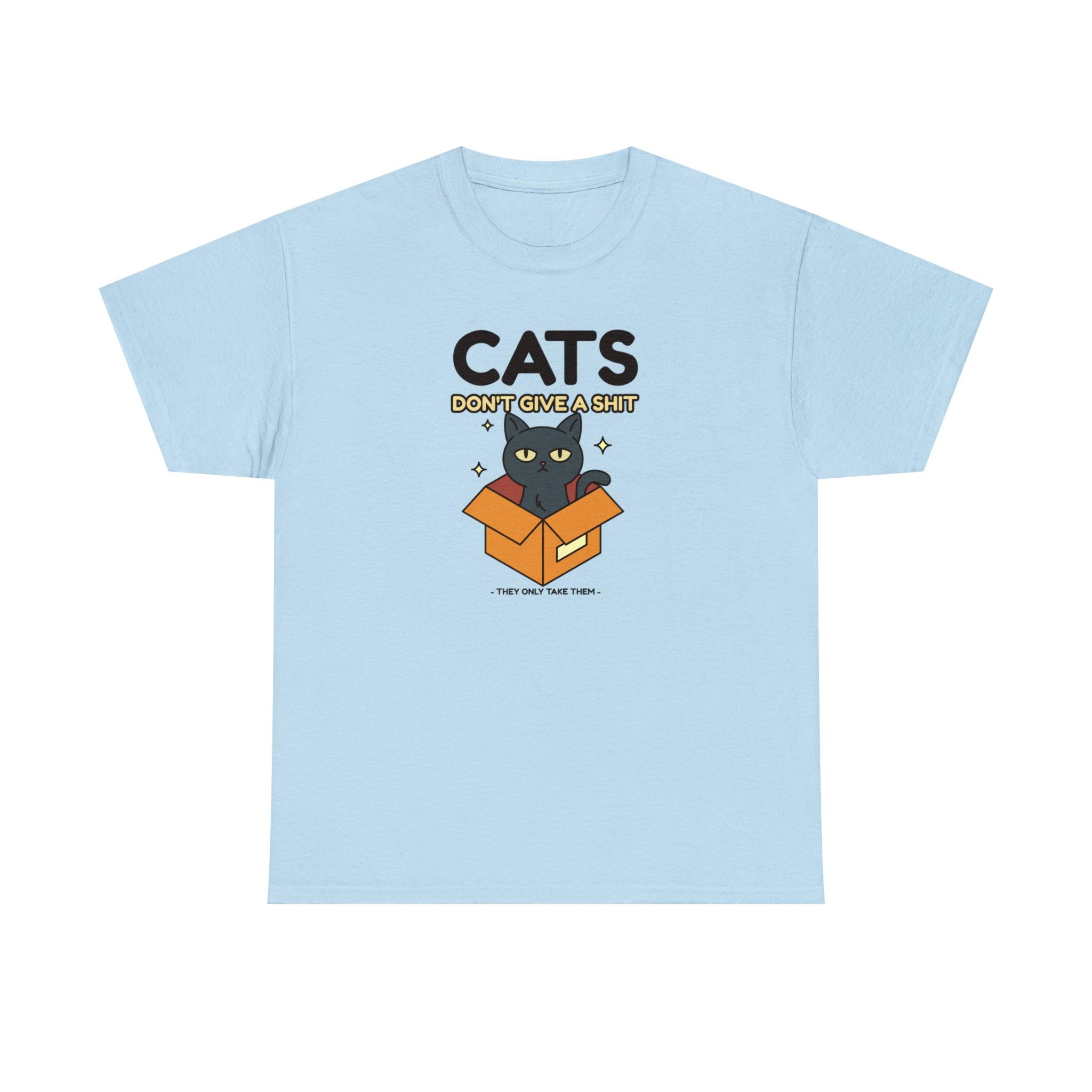 Cats don't give a shit They only take them - T-Shirt - Witty Twisters Fashions