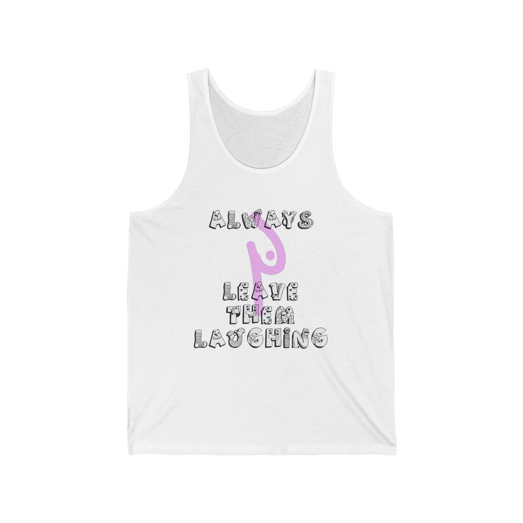 Always Leave Them Laughing - Tank Top - Witty Twisters Fashions