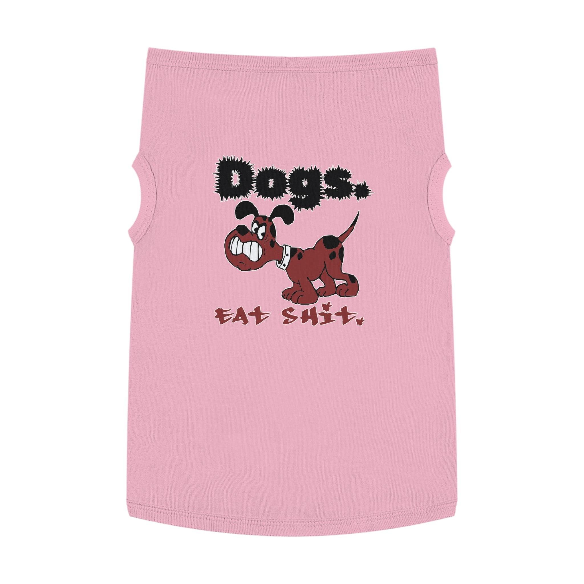 Dogs. Eat Shit. - Pet Tank Top - Witty Twisters Fashions