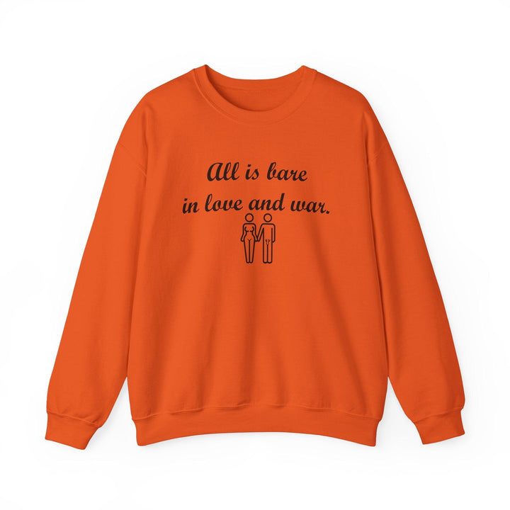 All Is Bare In Love And War - Sweatshirt - Witty Twisters T-Shirts