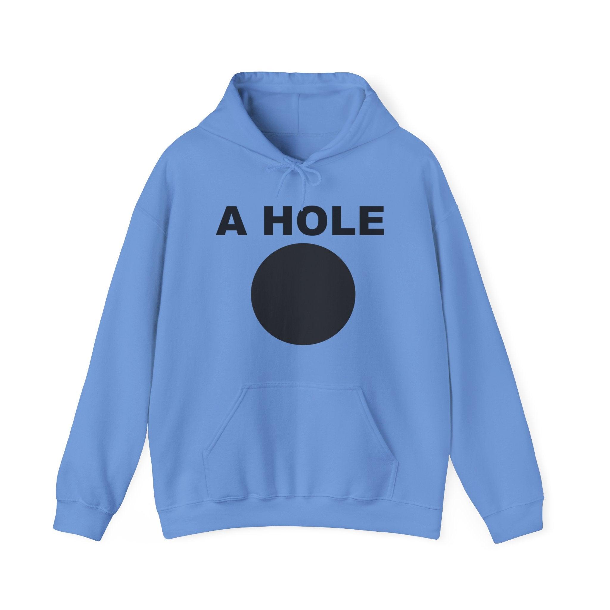 A Hole - Hoodie - Witty Twisters Fashions