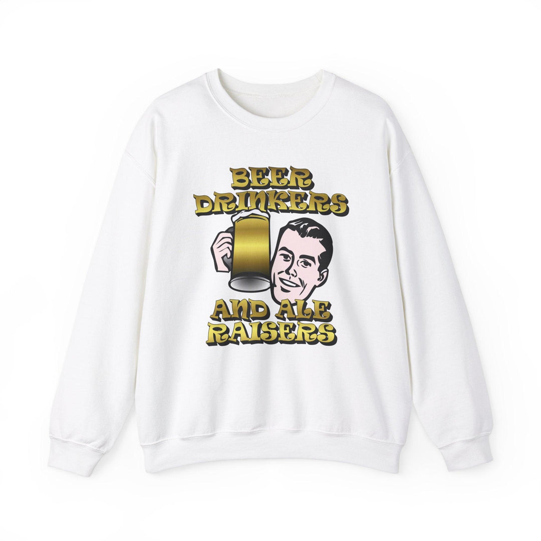 Beer Drinkers and Ale Raisers - Sweatshirt - Witty Twisters Fashions