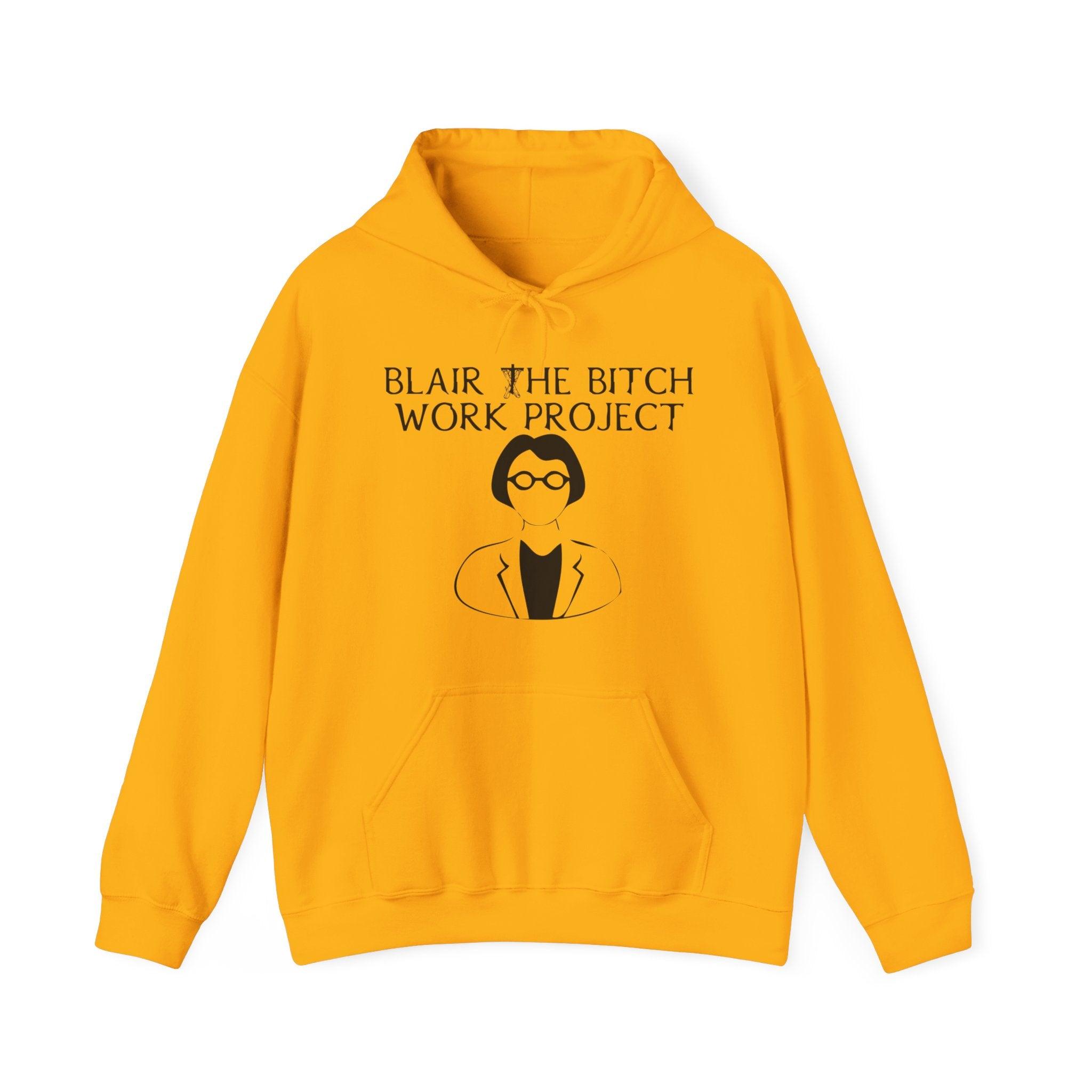 Blair The Bitch Work Project - Hoodie - Witty Twisters Fashions