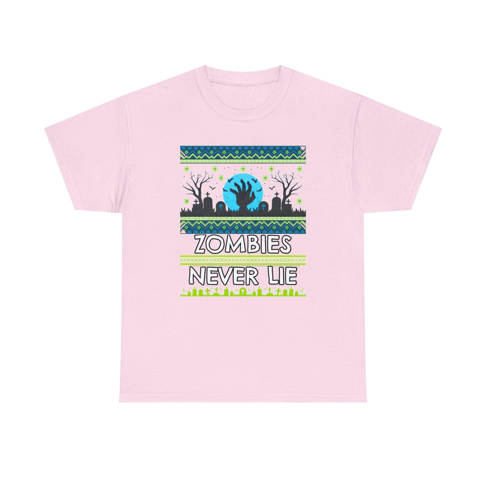 Zombies Never Lie - T-Shirt - Witty Twisters Fashions