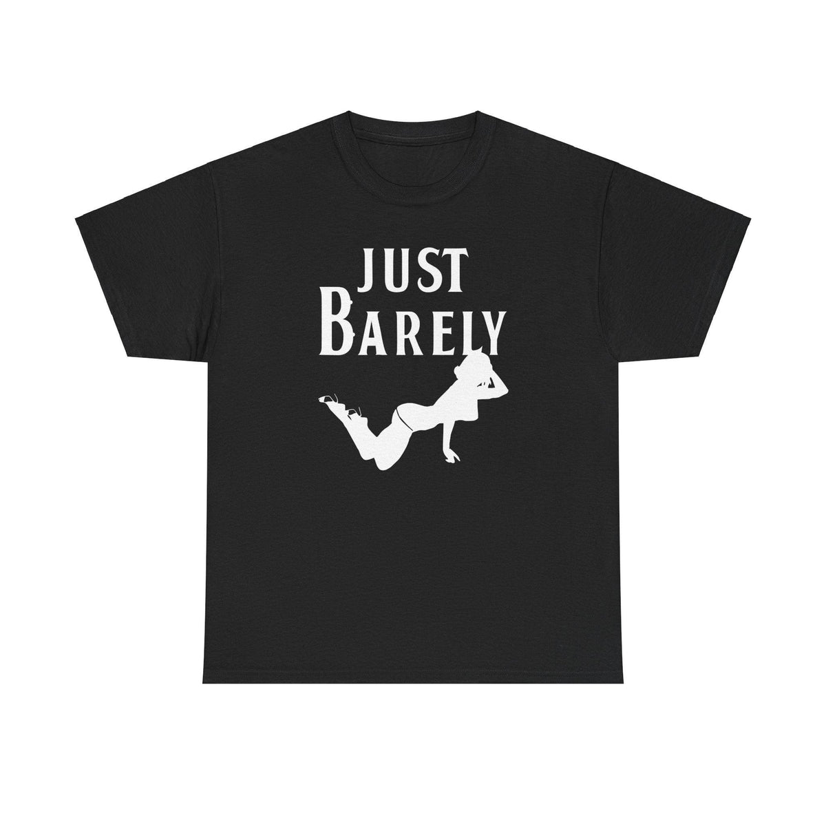 Just Barely - T-Shirt - Witty Twisters Fashions