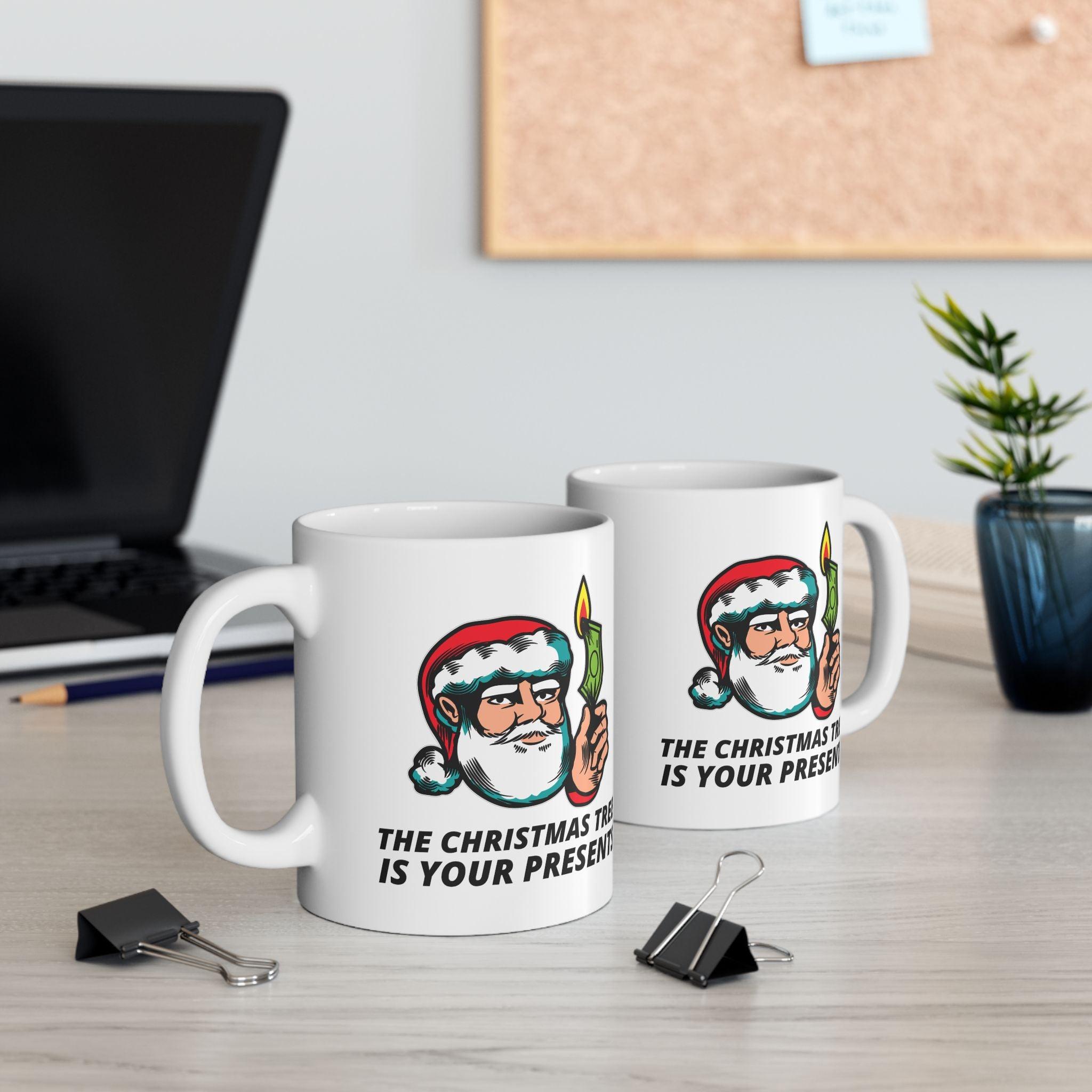 The Christmas tree is your presents - Ceramic Coffee Mug 11oz, 15oz - Witty Twisters Fashions