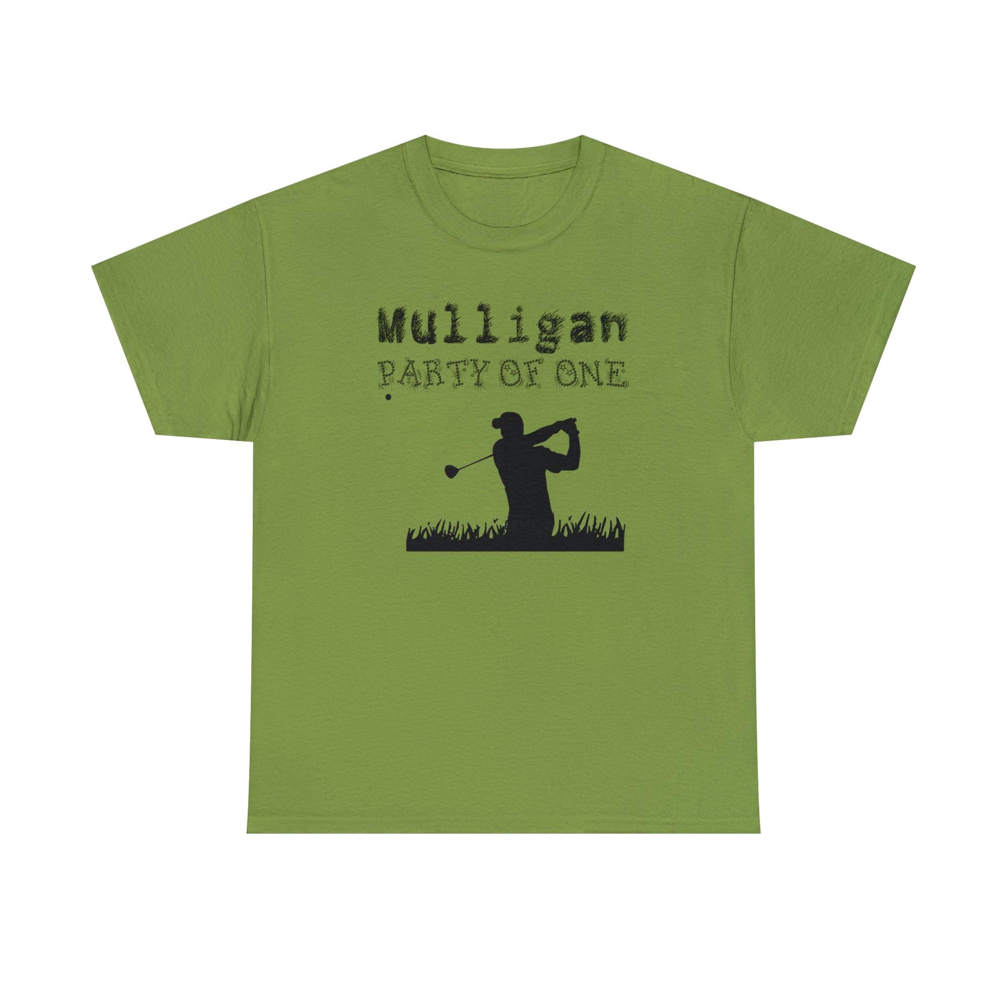 Mulligan Party Of One - Witty Twisters T-Shirts