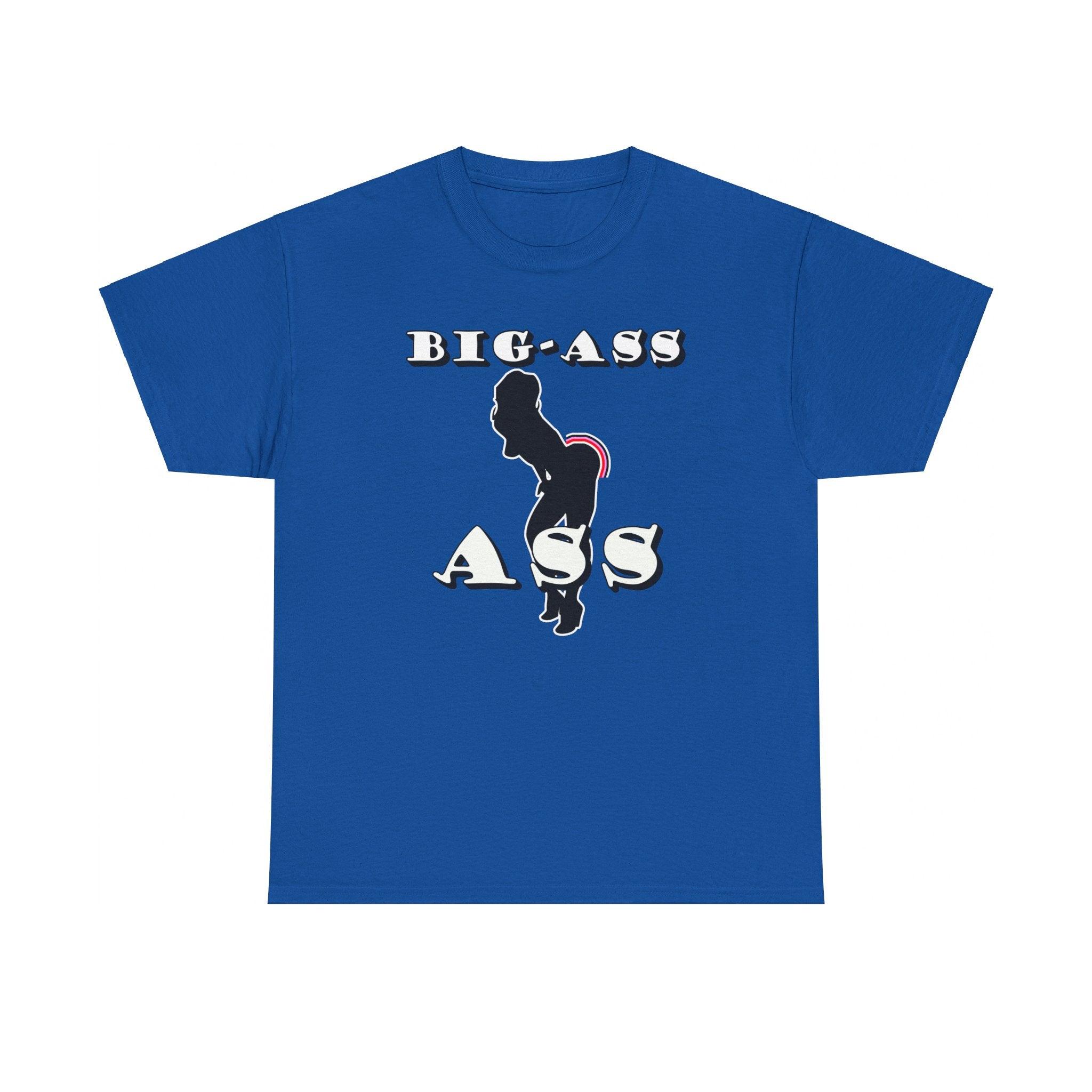 Big-Ass Ass - T-Shirt - Witty Twisters Fashions