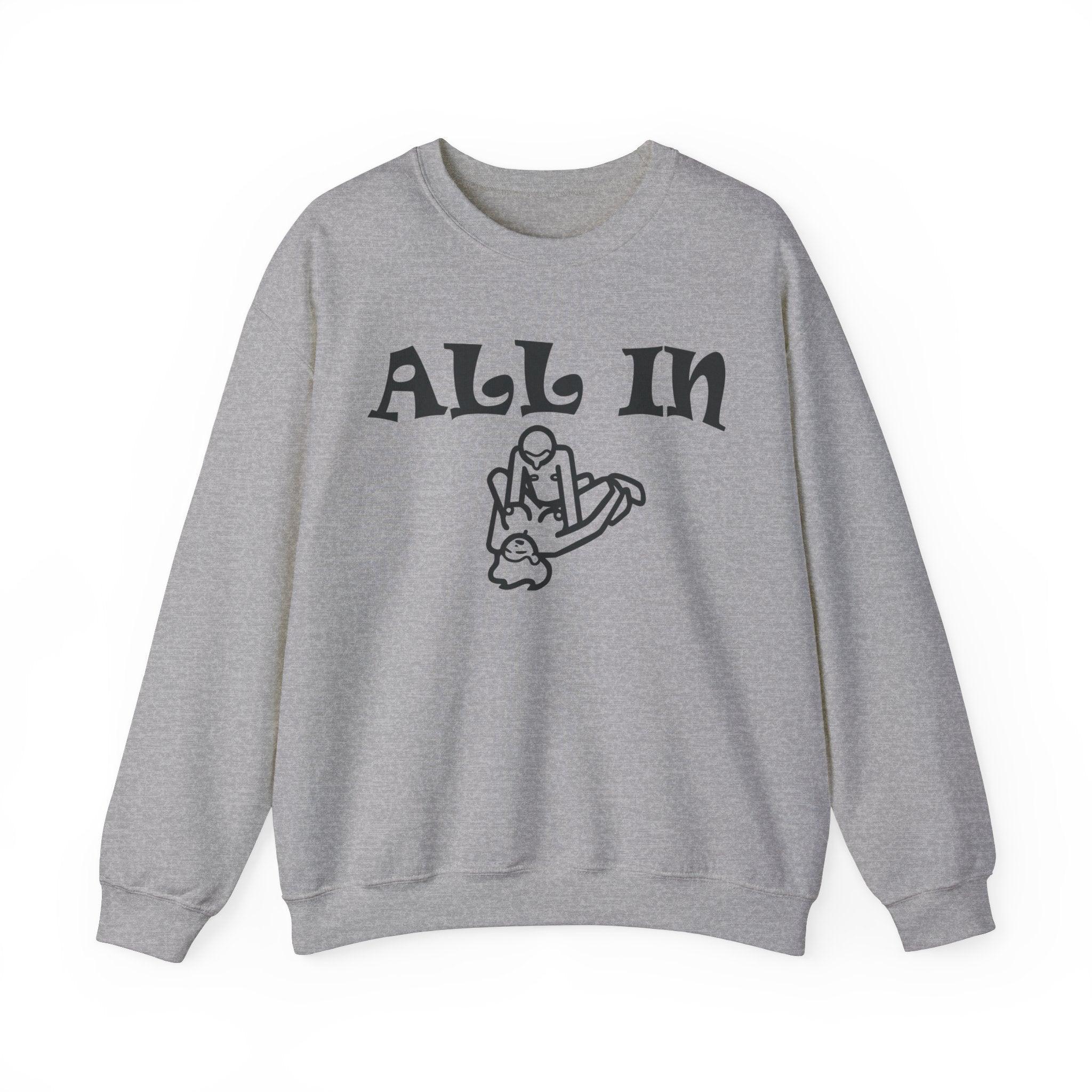 All In - Sweatshirt - Witty Twisters Fashions