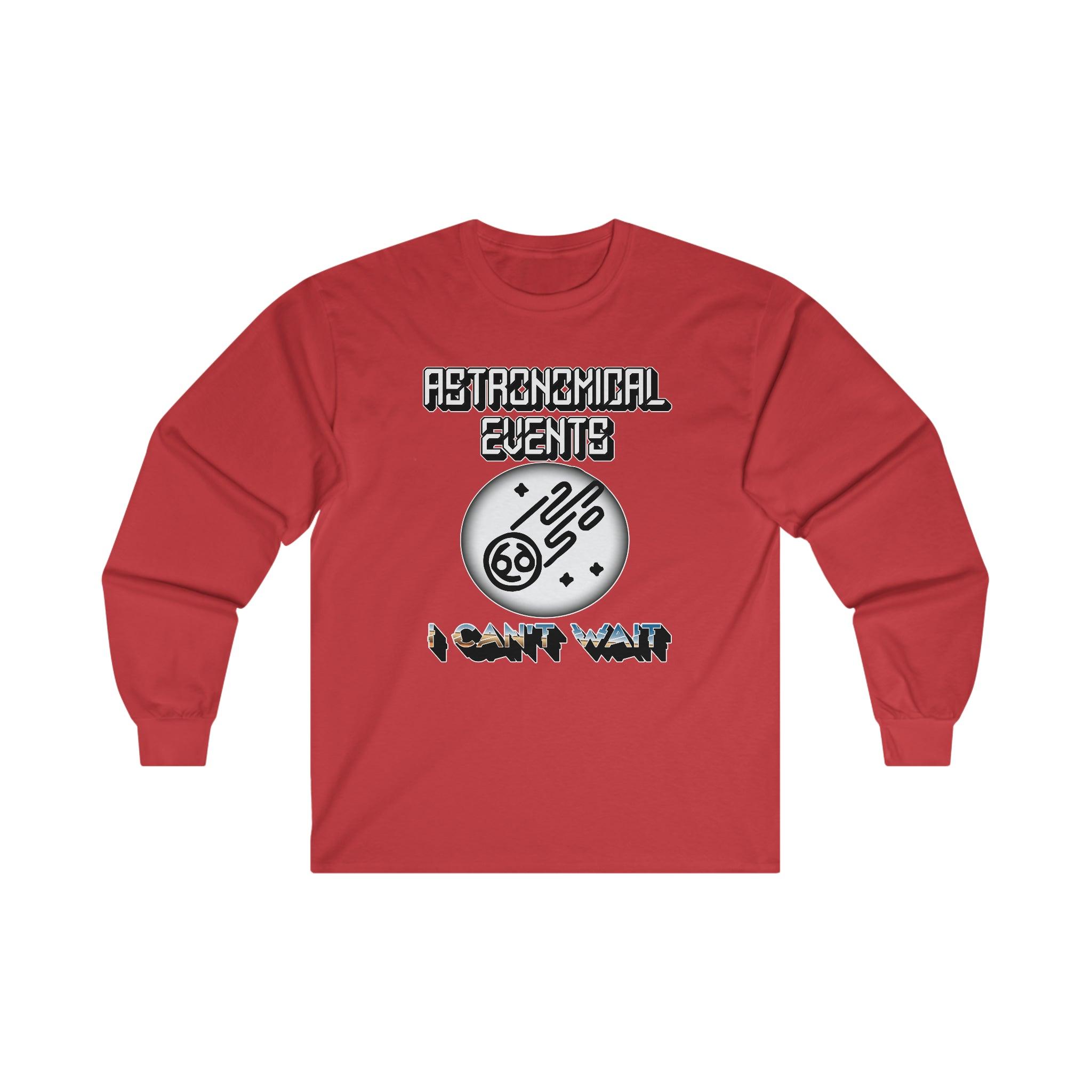 Astronomical Events I Can't Wait - Long-Sleeve Tee - Witty Twisters Fashions