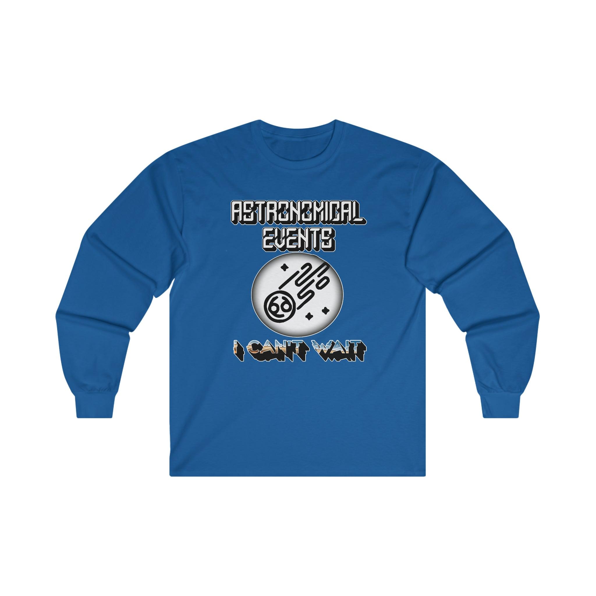 Astronomical Events I Can't Wait - Long-Sleeve Tee - Witty Twisters Fashions