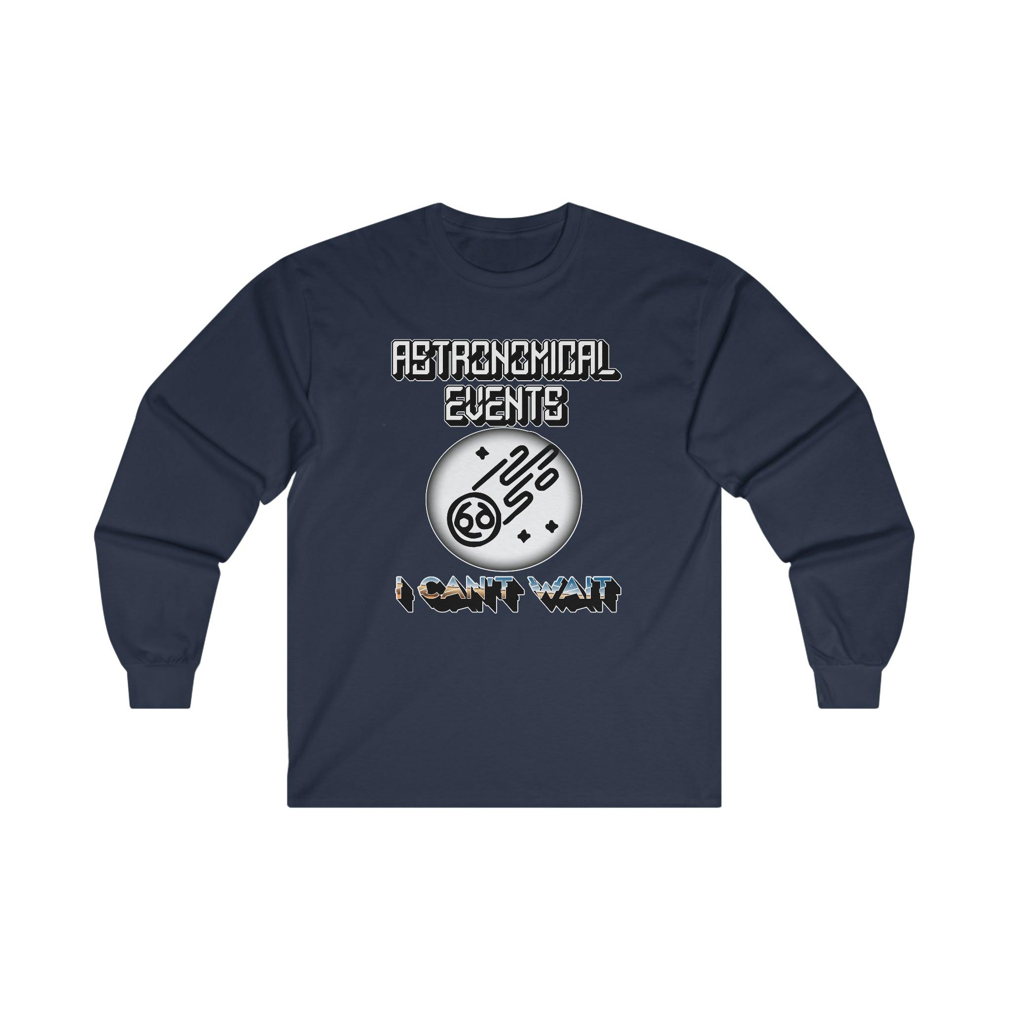 Astronomical Events I Can't Wait - Long-Sleeve Tee - Witty Twisters Fashions