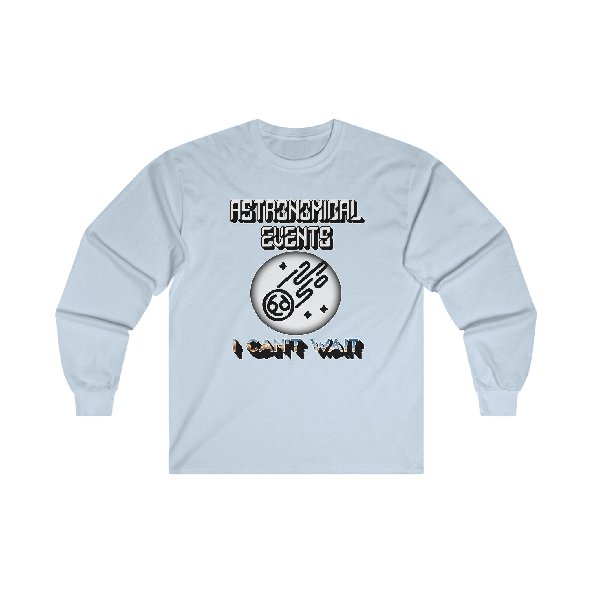 Astronomical Events I Can't Wait - Long-Sleeve Tee - Witty Twisters Fashions