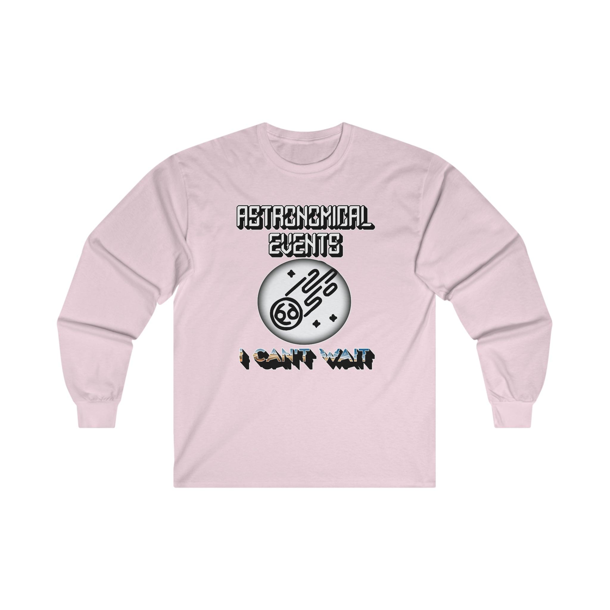 Astronomical Events I Can't Wait - Long-Sleeve Tee - Witty Twisters Fashions