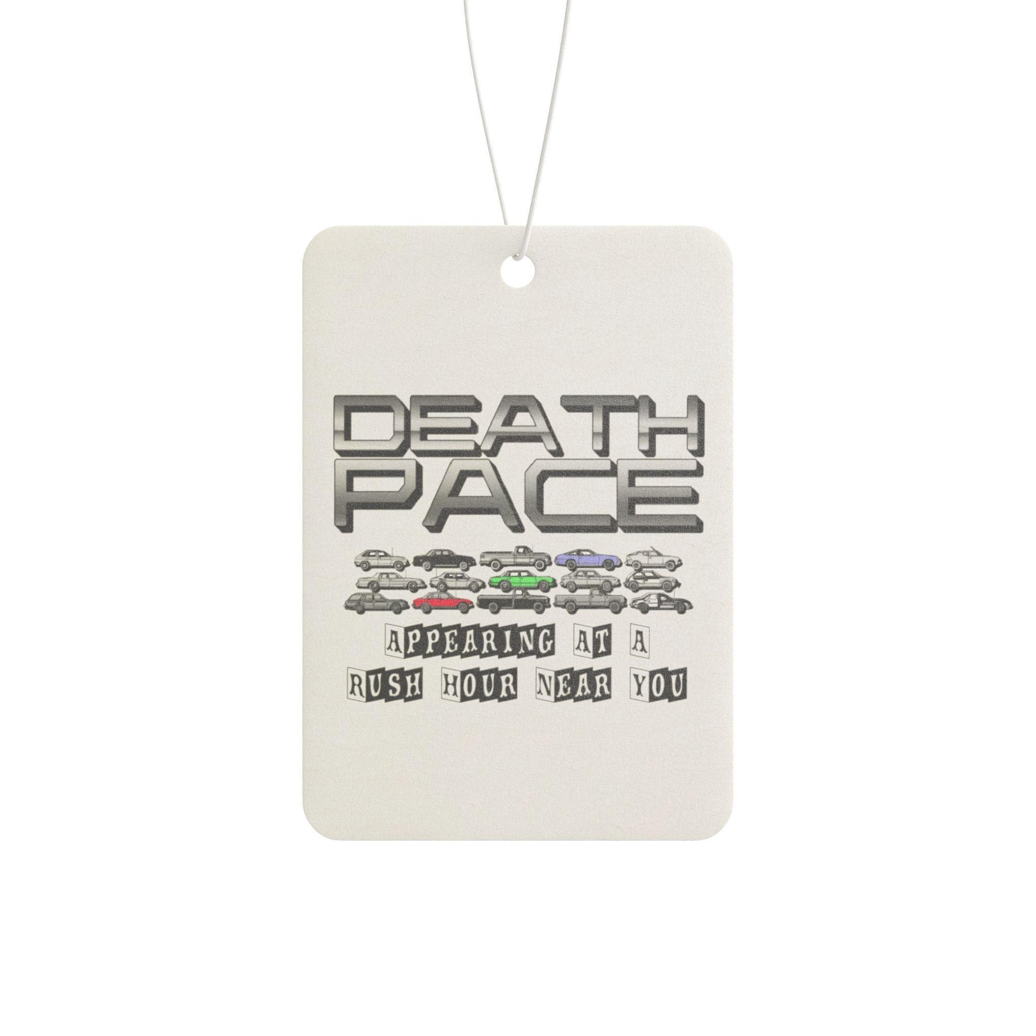 Death Pace Appearing At A Rush Hour Near You - Vehicle Air Freshener - Witty Twisters Fashions