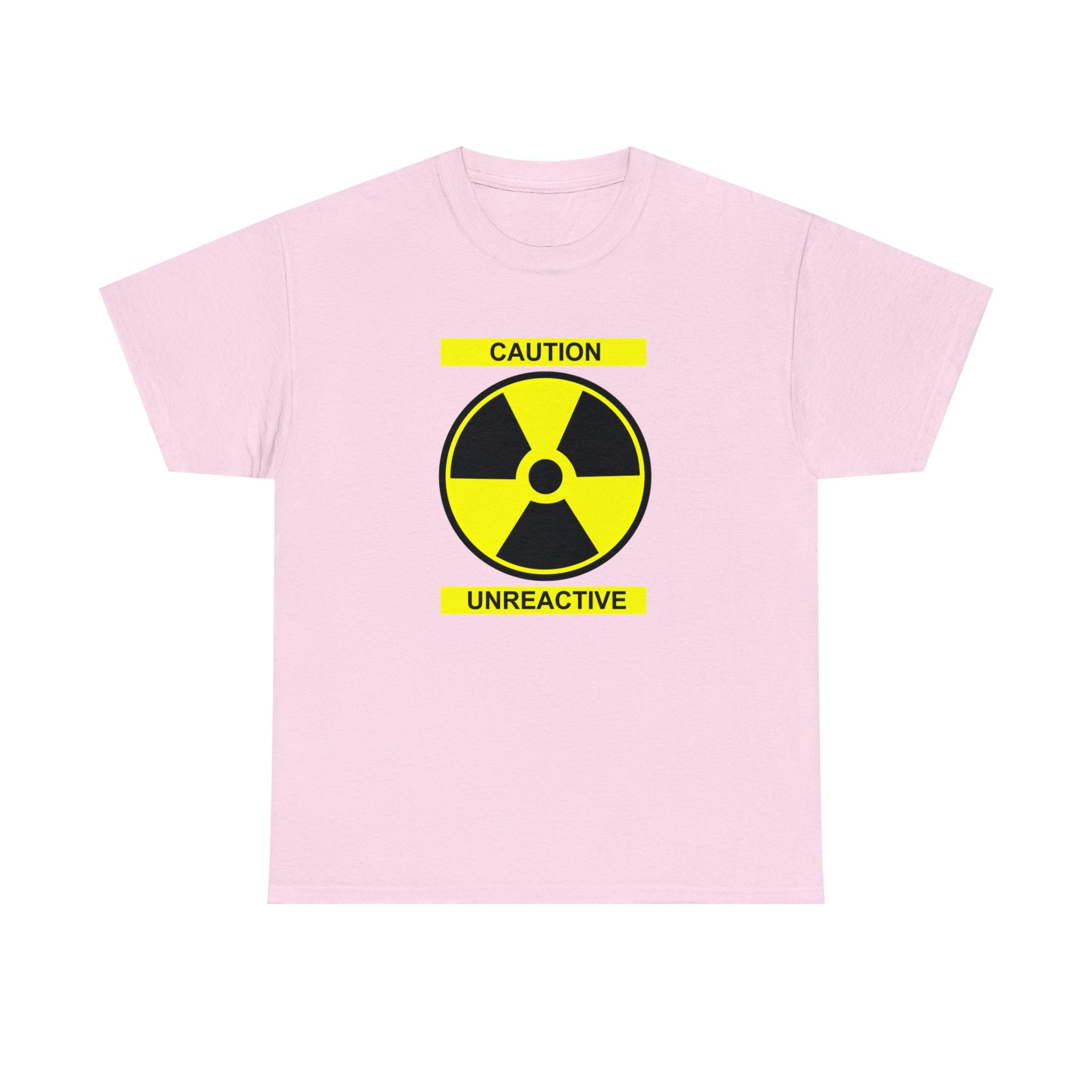 Caution Unreactive - T-Shirt - Witty Twisters Fashions