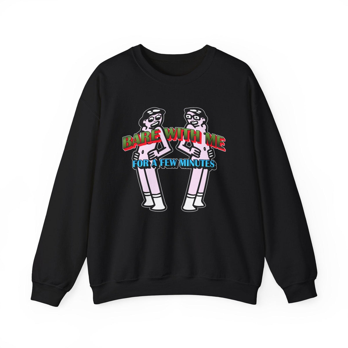 Bare With Me For A Few Minutes - Sweatshirt - Witty Twisters Fashions