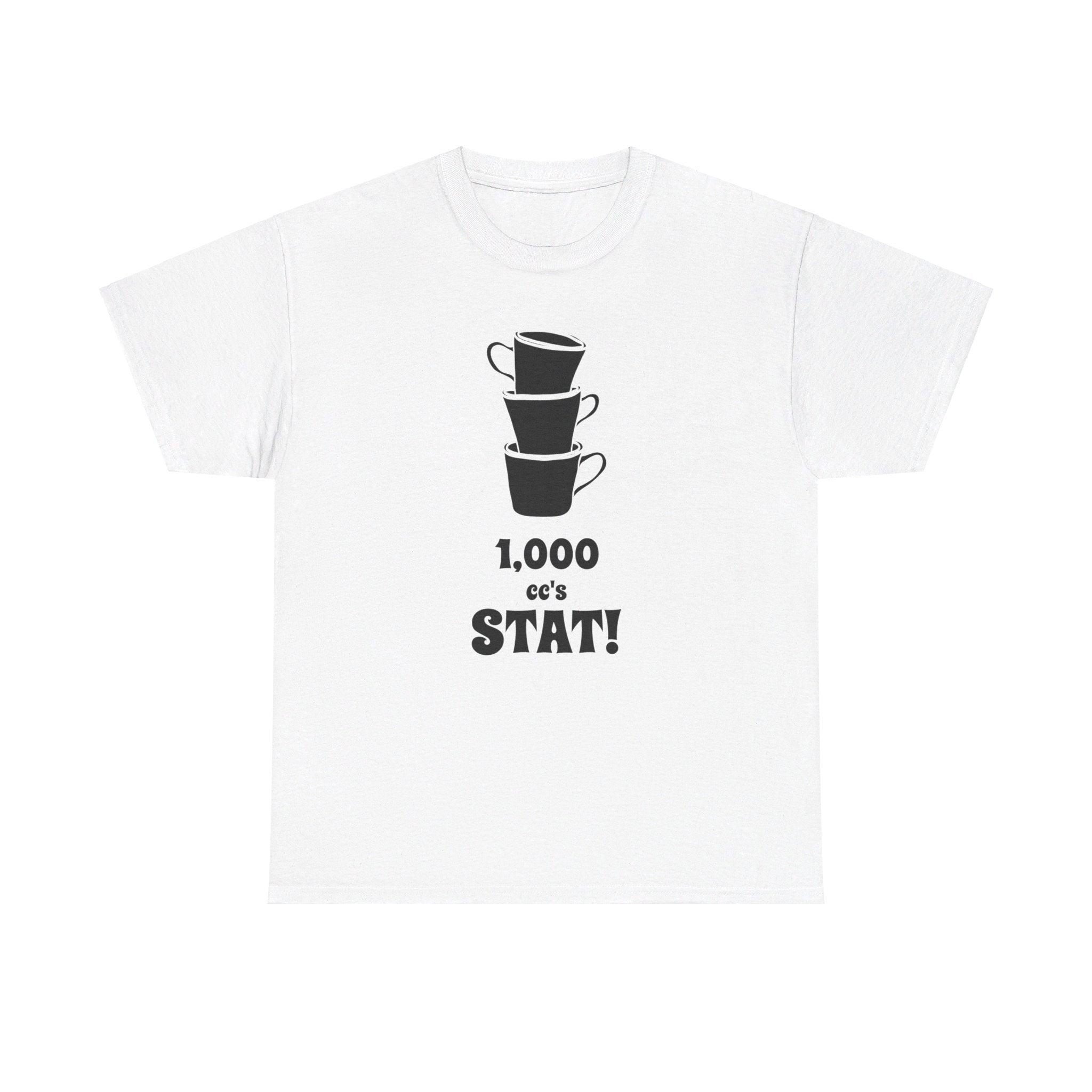 1,000 cc's Stat! - T-Shirt - Witty Twisters Fashions