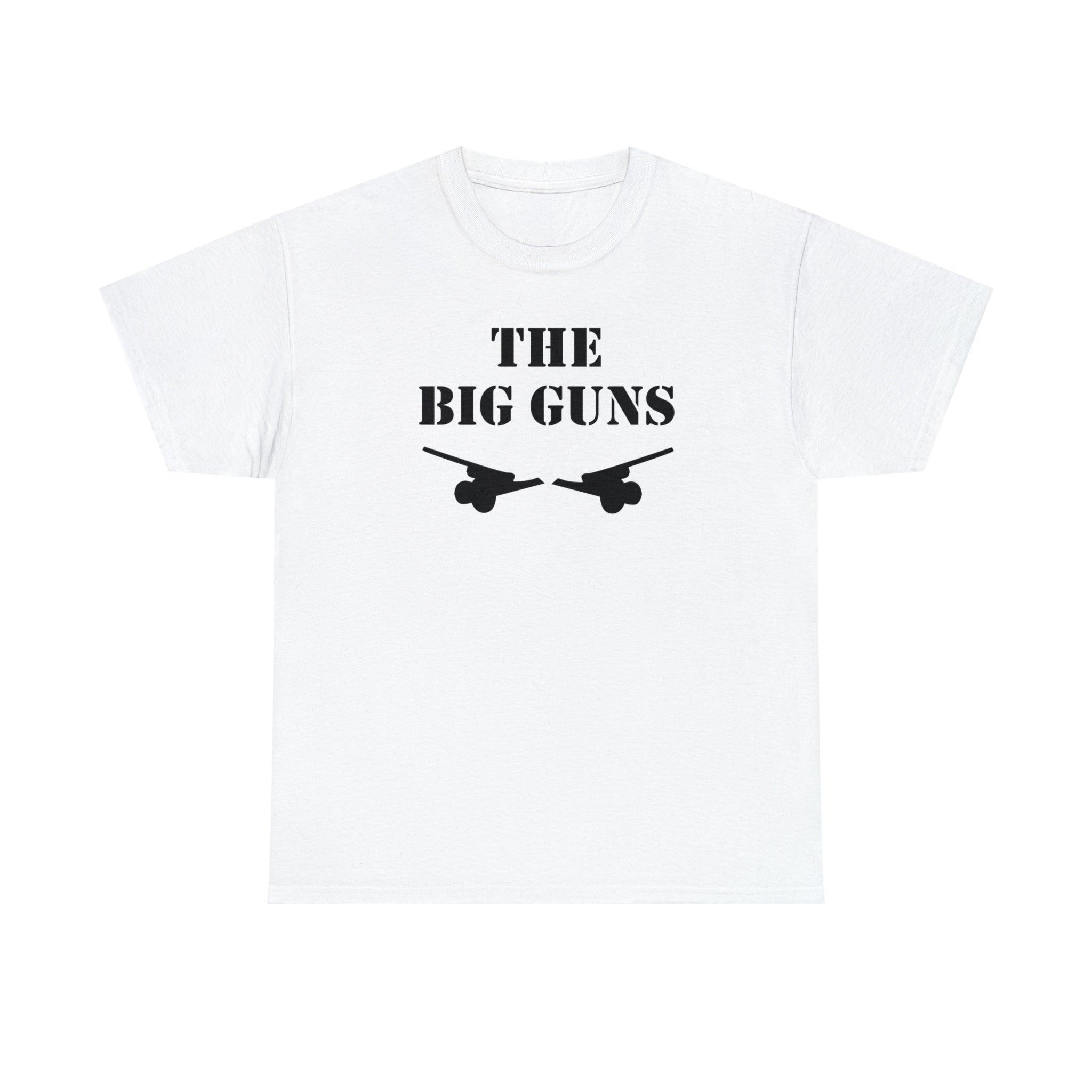 The Big Guns - T-Shirt - Witty Twisters Fashions