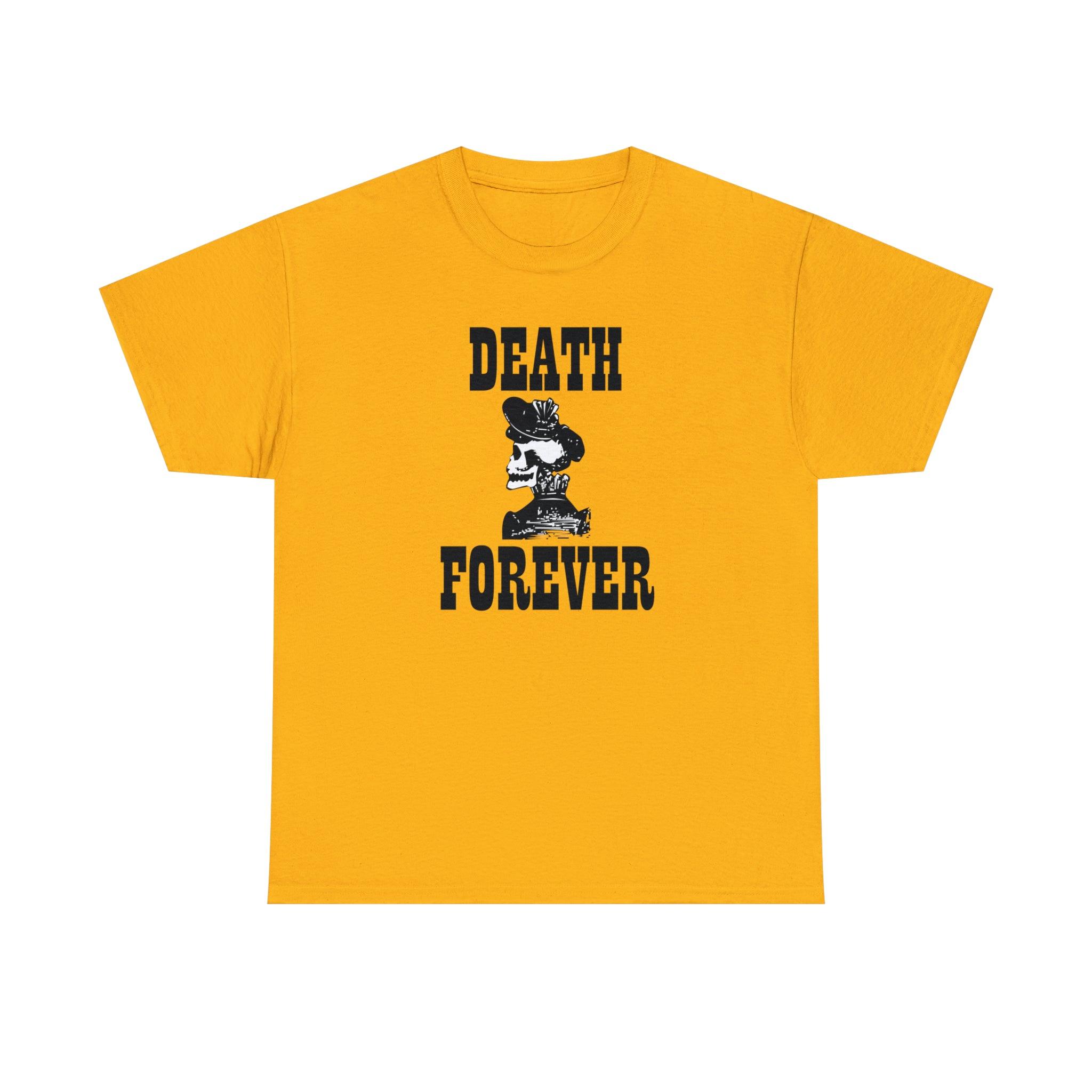 Death Forever - T-Shirt - Witty Twisters Fashions