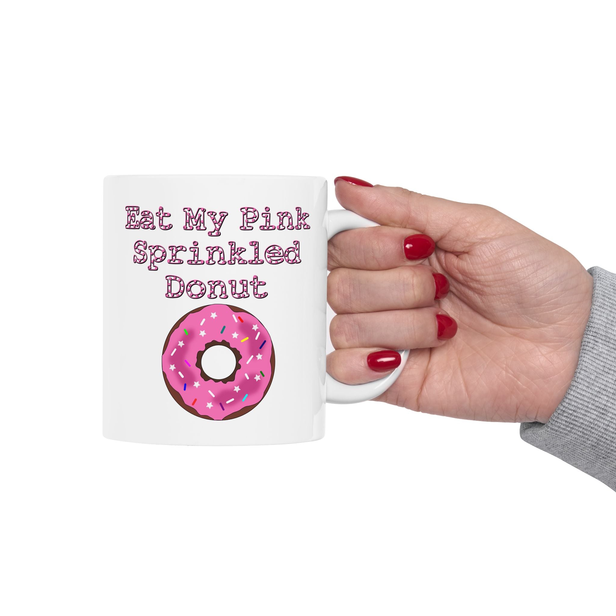 Eat My Pink Sprinkled Donut - Ceramic Coffee Mug 11oz, 15oz