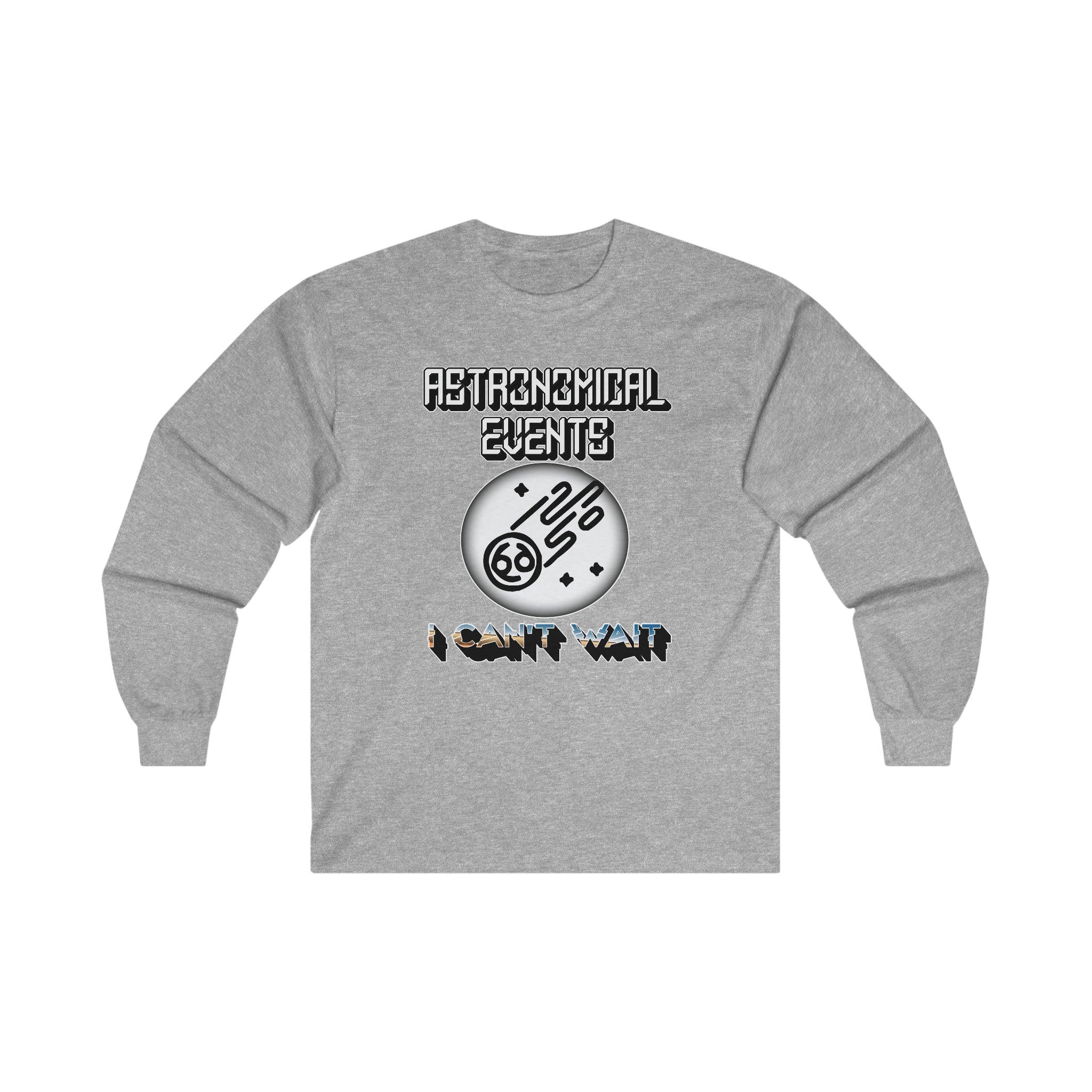 Astronomical Events I Can't Wait - Long-Sleeve Tee - Witty Twisters Fashions