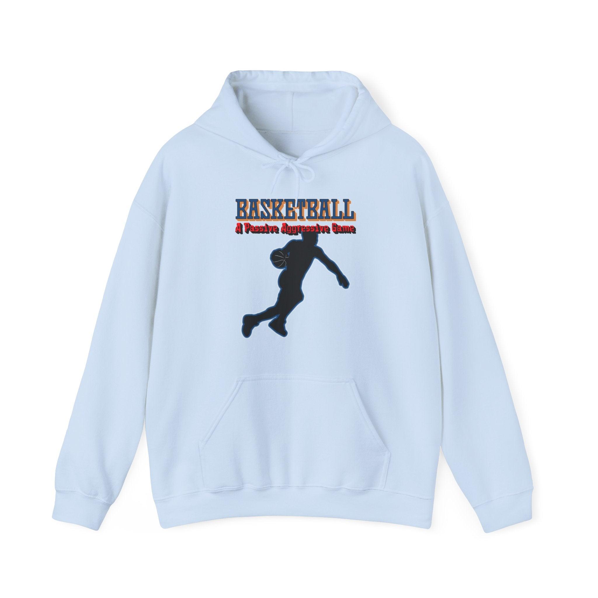 Basketball A Passive Aggressive Game - Hoodie - Witty Twisters Fashions