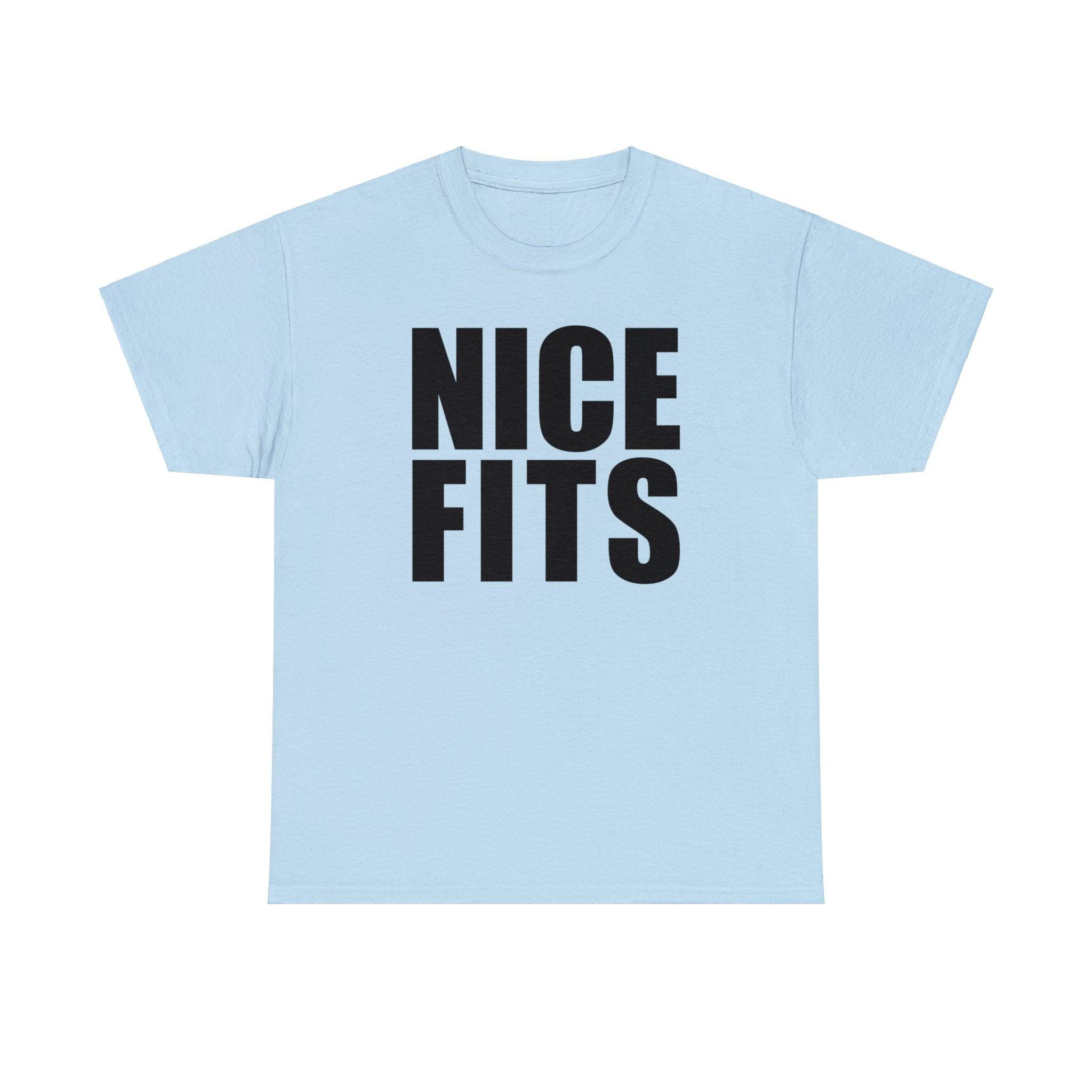 Nice Fits - T-Shirt - Witty Twisters Fashions