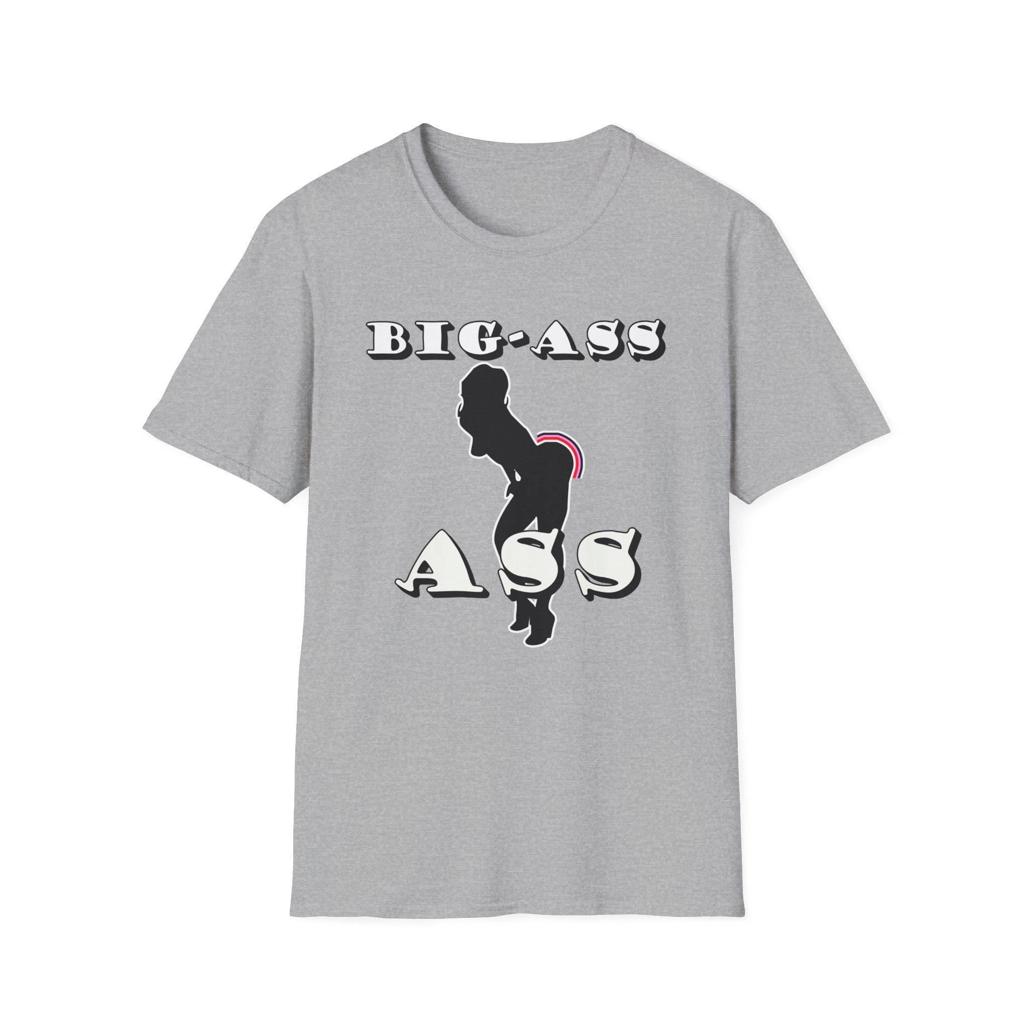 Big-Ass Ass - Softstyle T-shirt - Witty Twisters Fashions