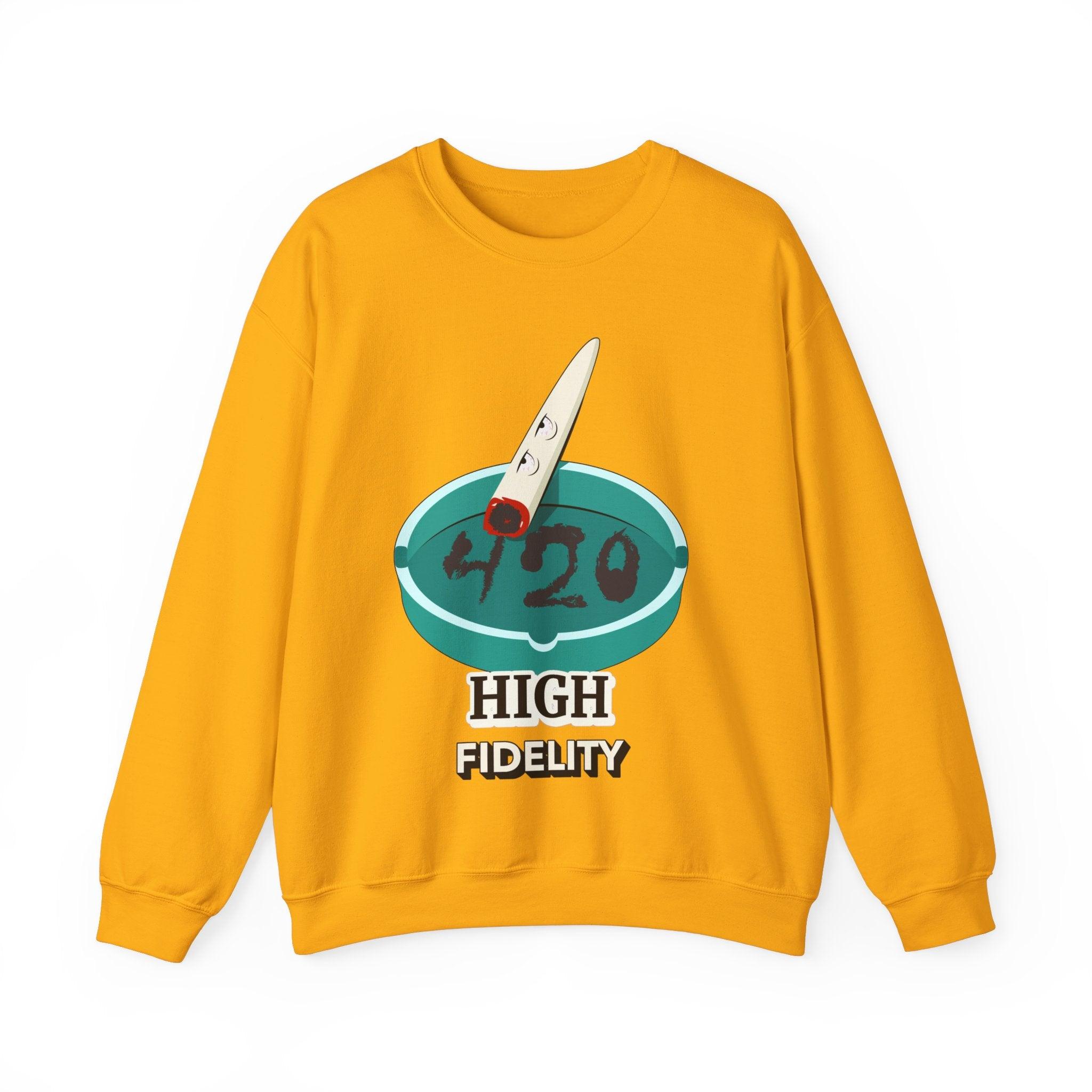 420 High Fidelity (Sweatshirt) - Witty Twisters T-Shirts