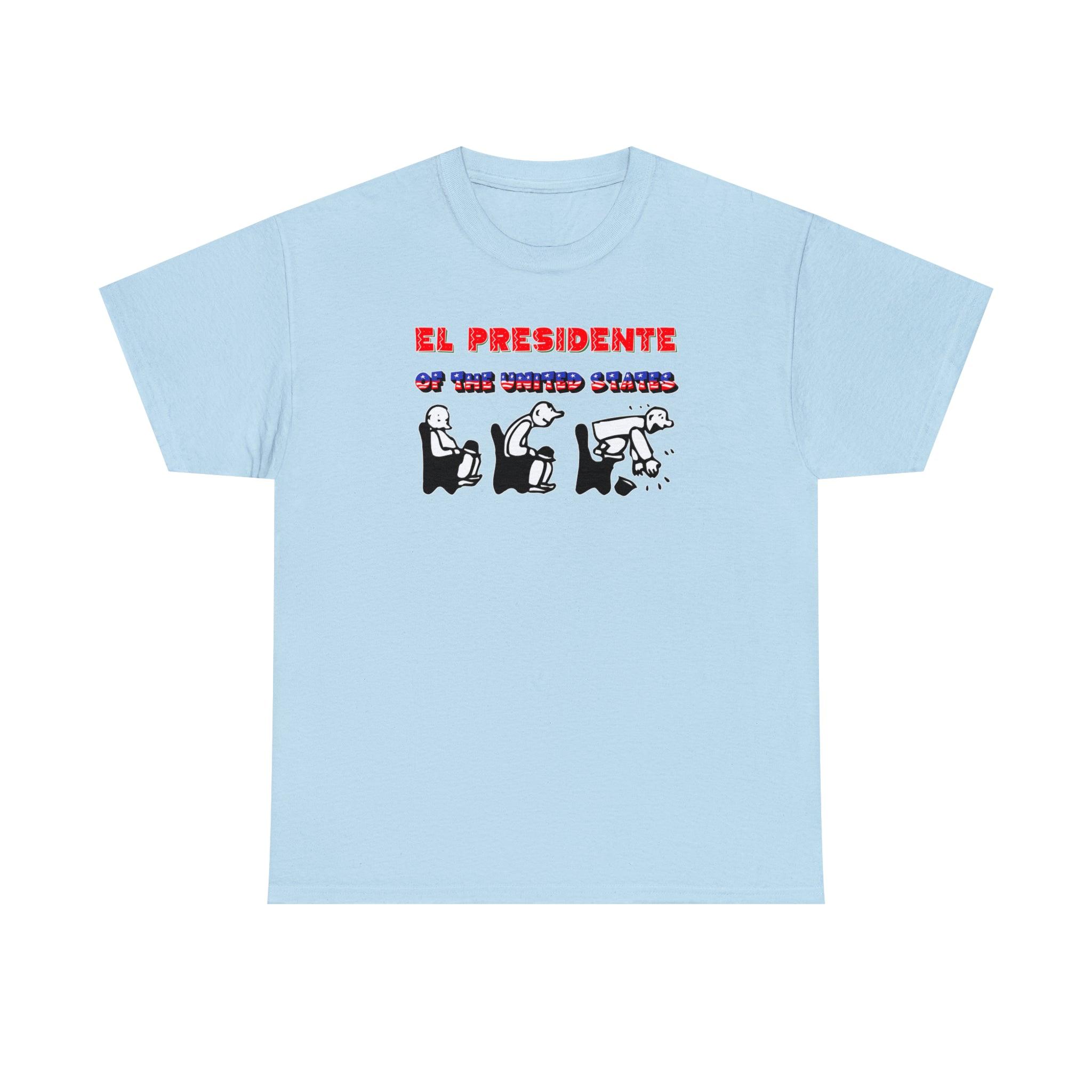 El Presidente Of The United States - T-Shirt - Witty Twisters Fashions