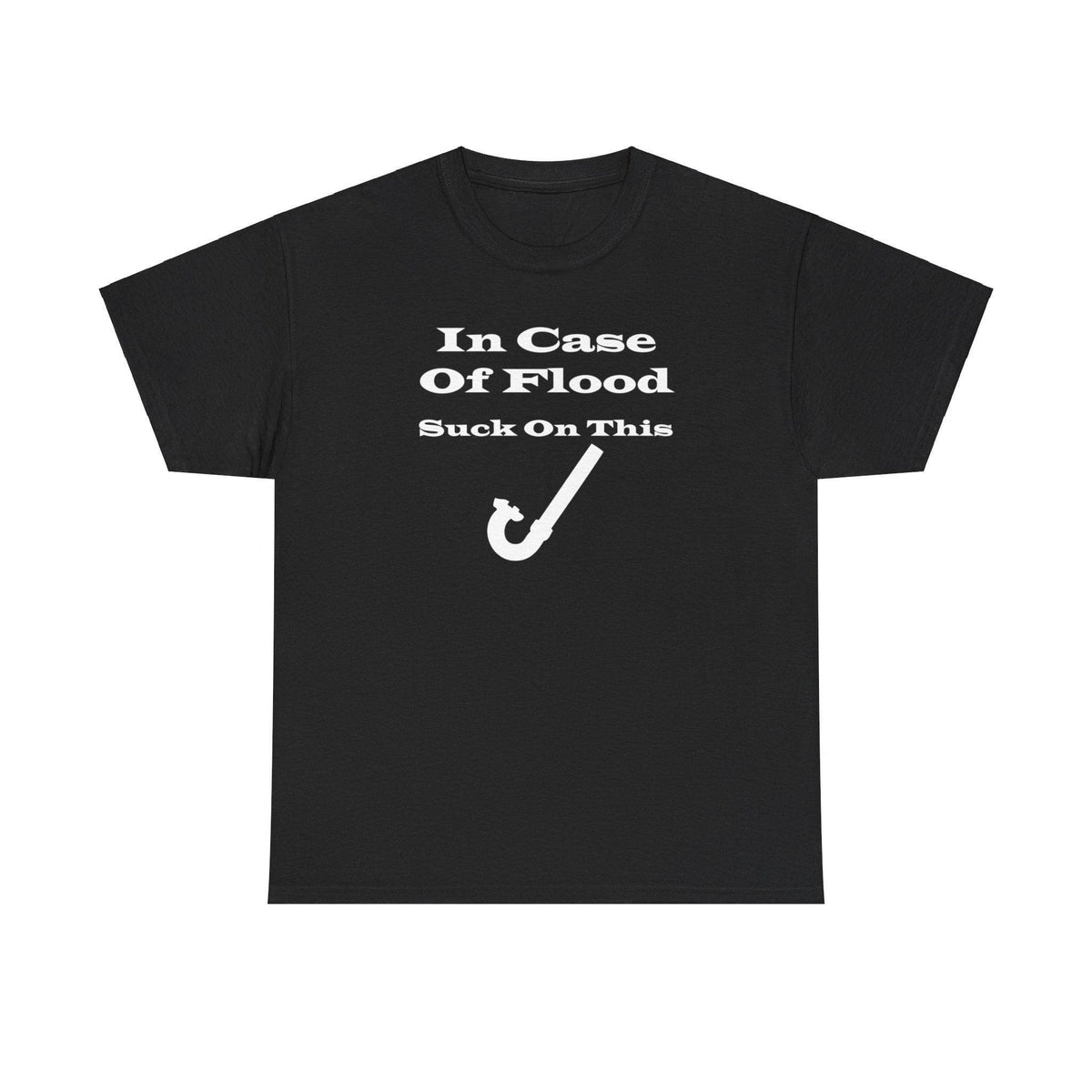 In Case Of Flood Suck On This - T-Shirt - Witty Twisters Fashions