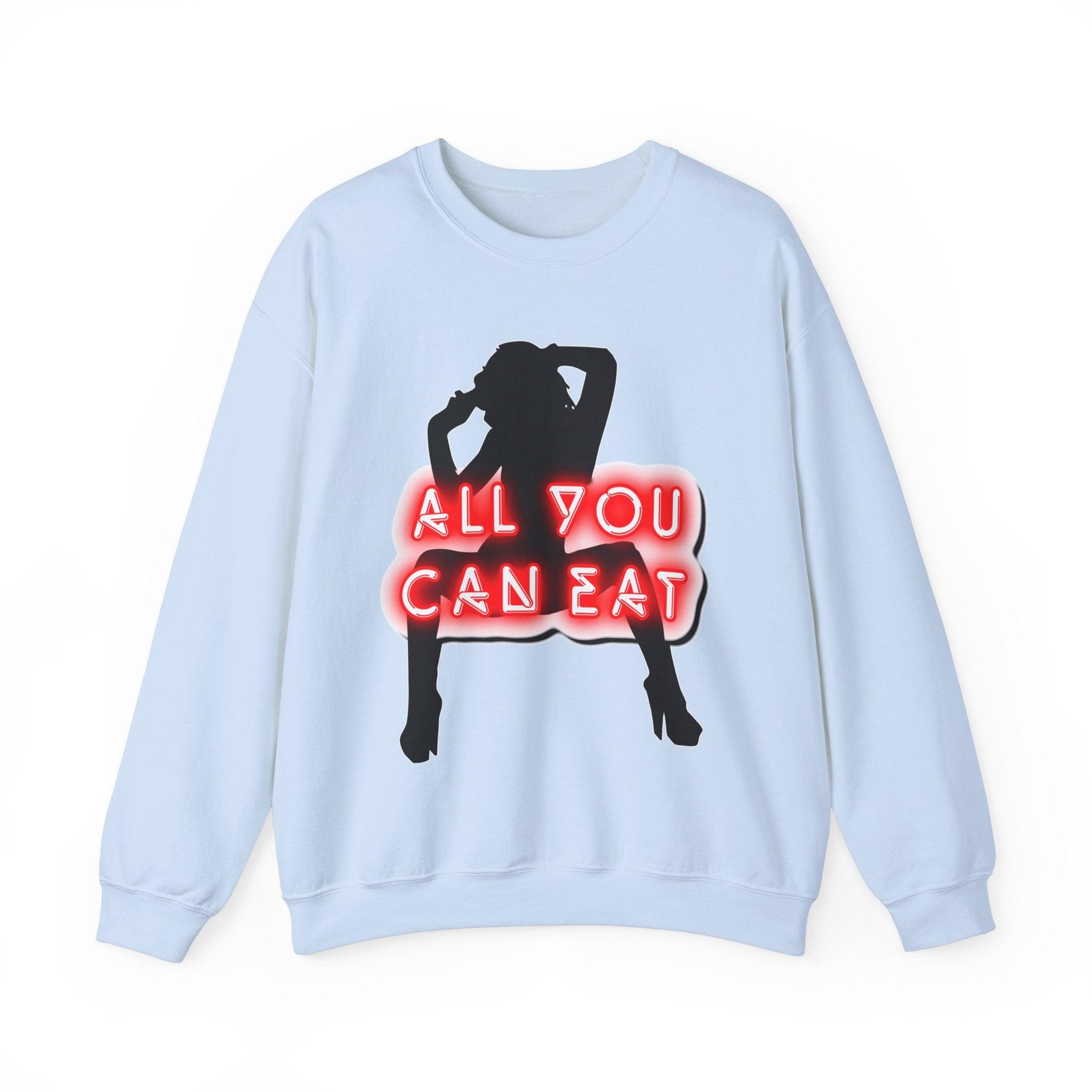 All You Can Eat - Sweatshirt - Witty Twisters Fashions