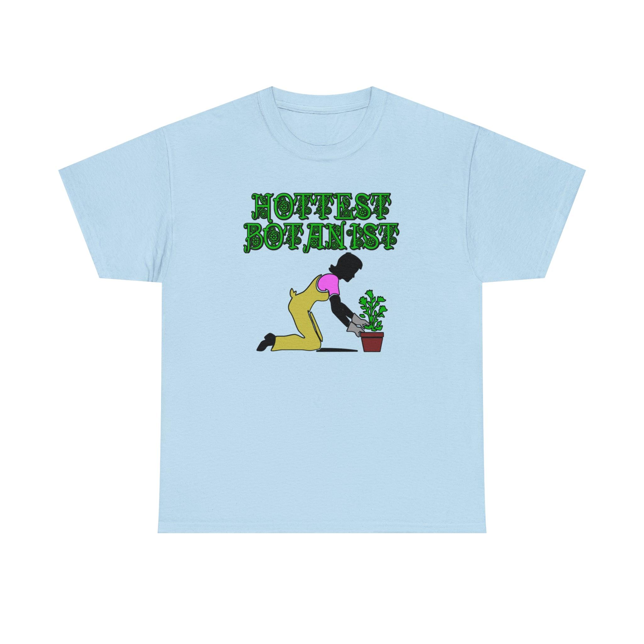 Hottest Botanist - T-Shirt - Witty Twisters Fashions