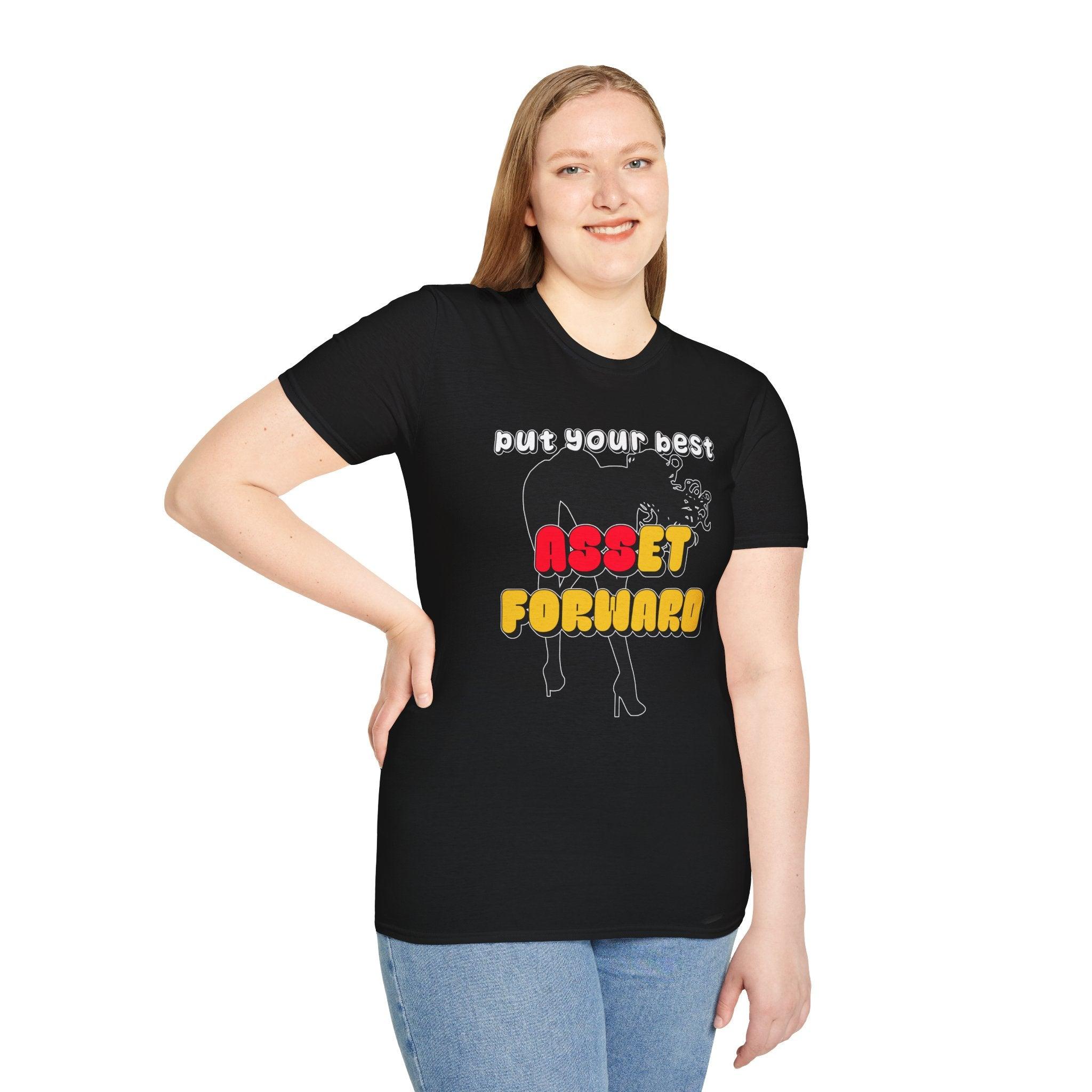 Put Your Best Asset Forward - Softstyle T-Shirt