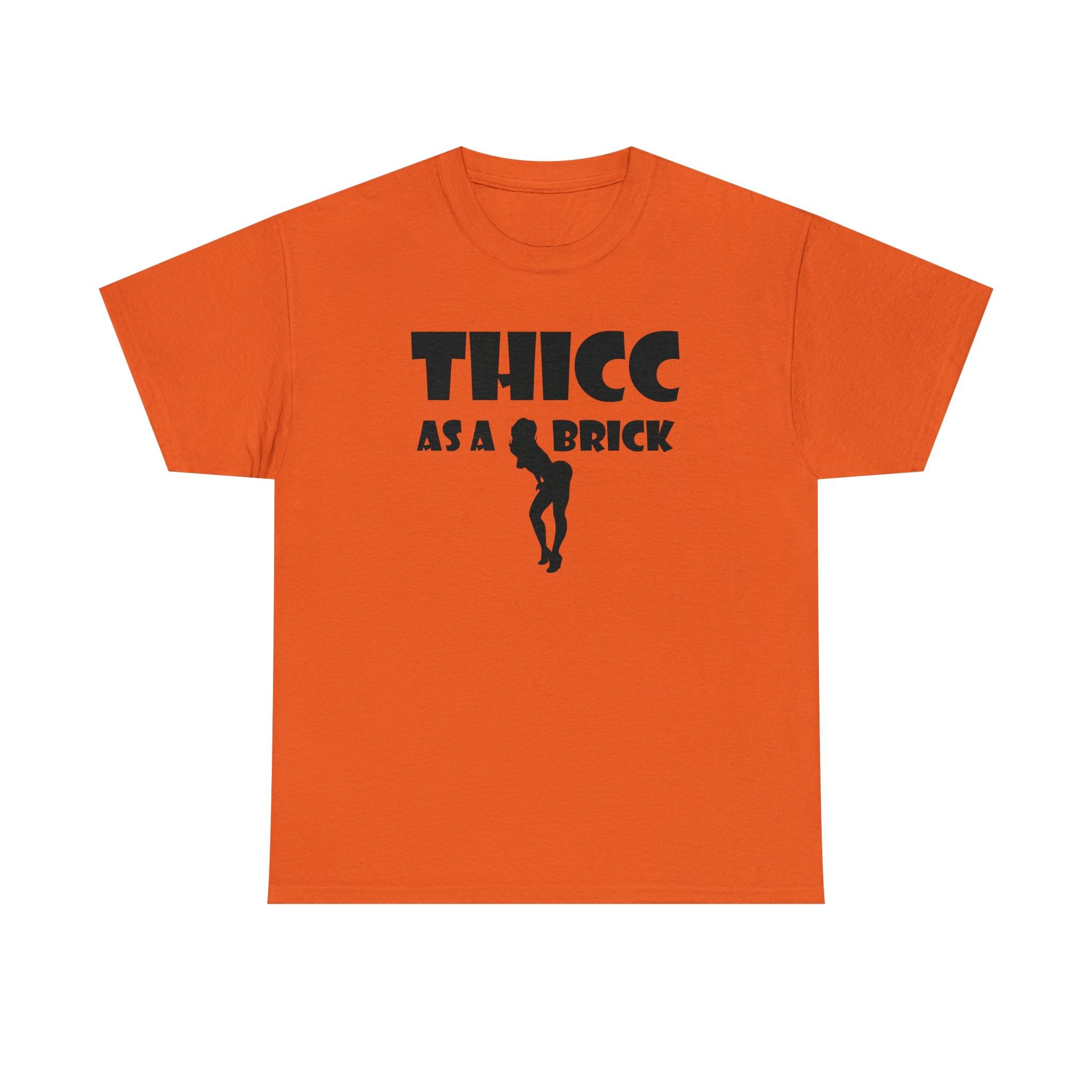 Thicc As A Brick - T-Shirt - Witty Twisters Fashions