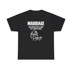 Marriage I go with the flow at least 2 or 3 times a month - T-Shirt - Witty Twisters Fashions