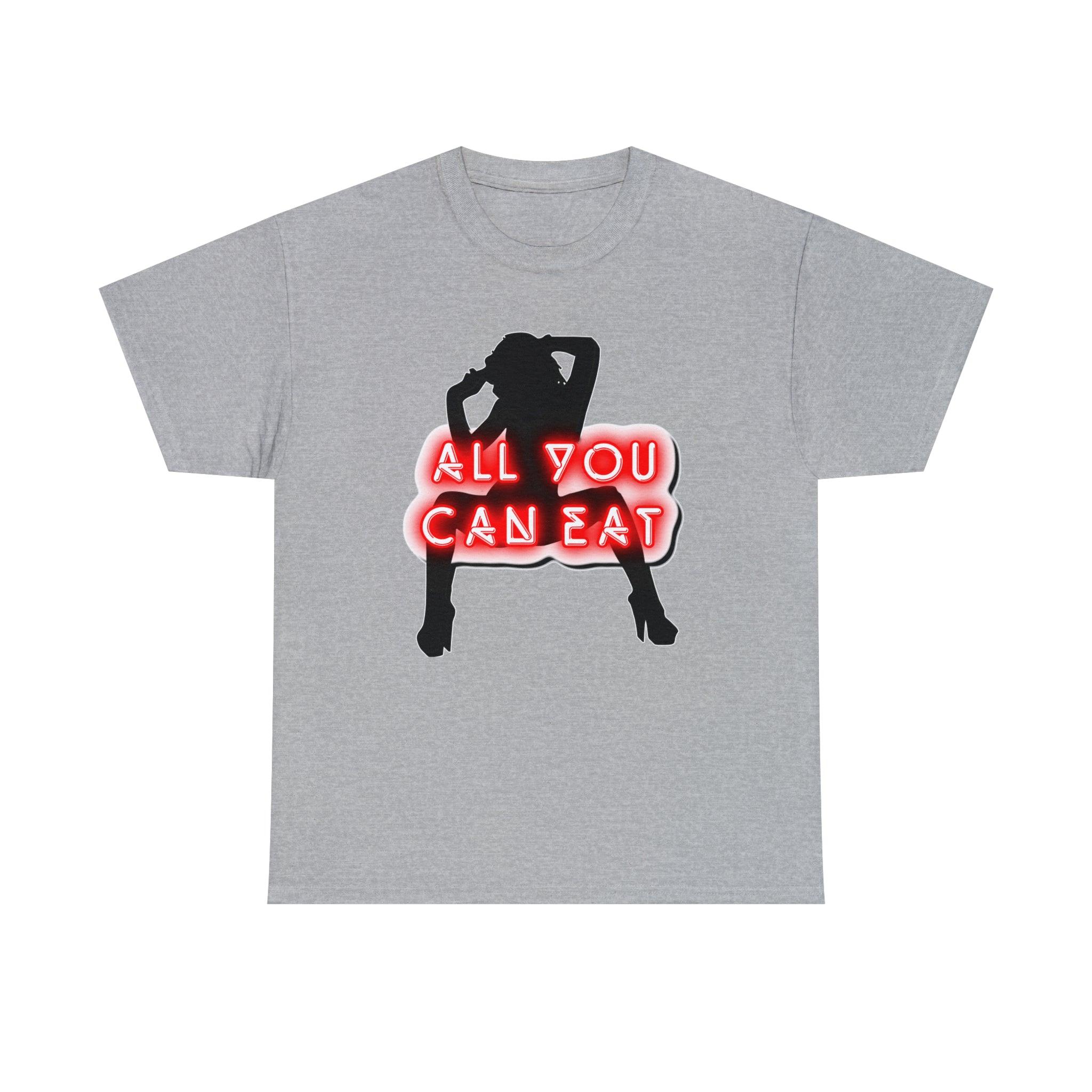 All You Can Eat - T-Shirt - Witty Twisters Fashions