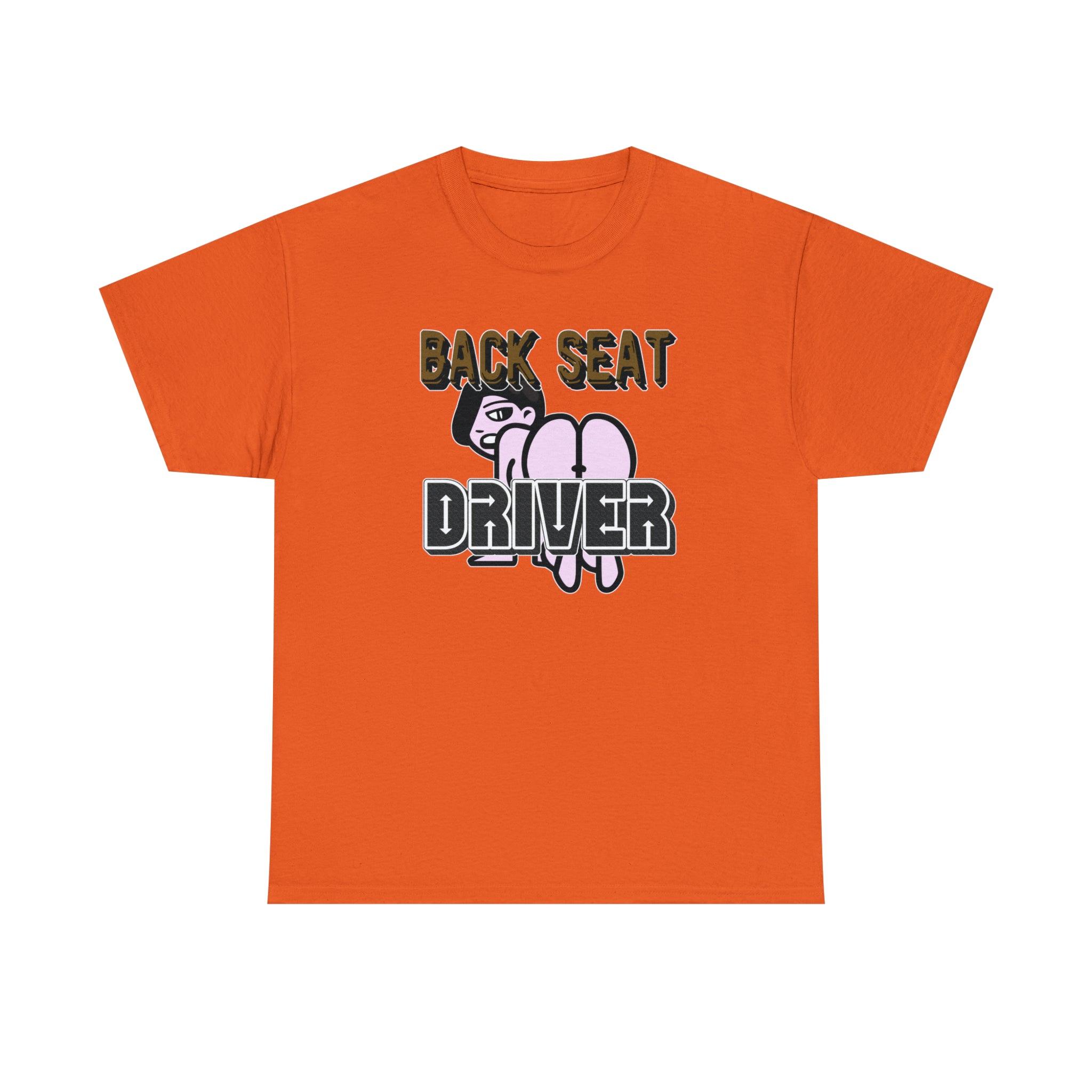 Back Seat Driver - T-Shirt - Witty Twisters Fashions