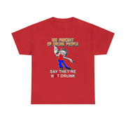 100 Percent Of Drunk People Say They're Not Drunk - Witty Twisters T-Shirts