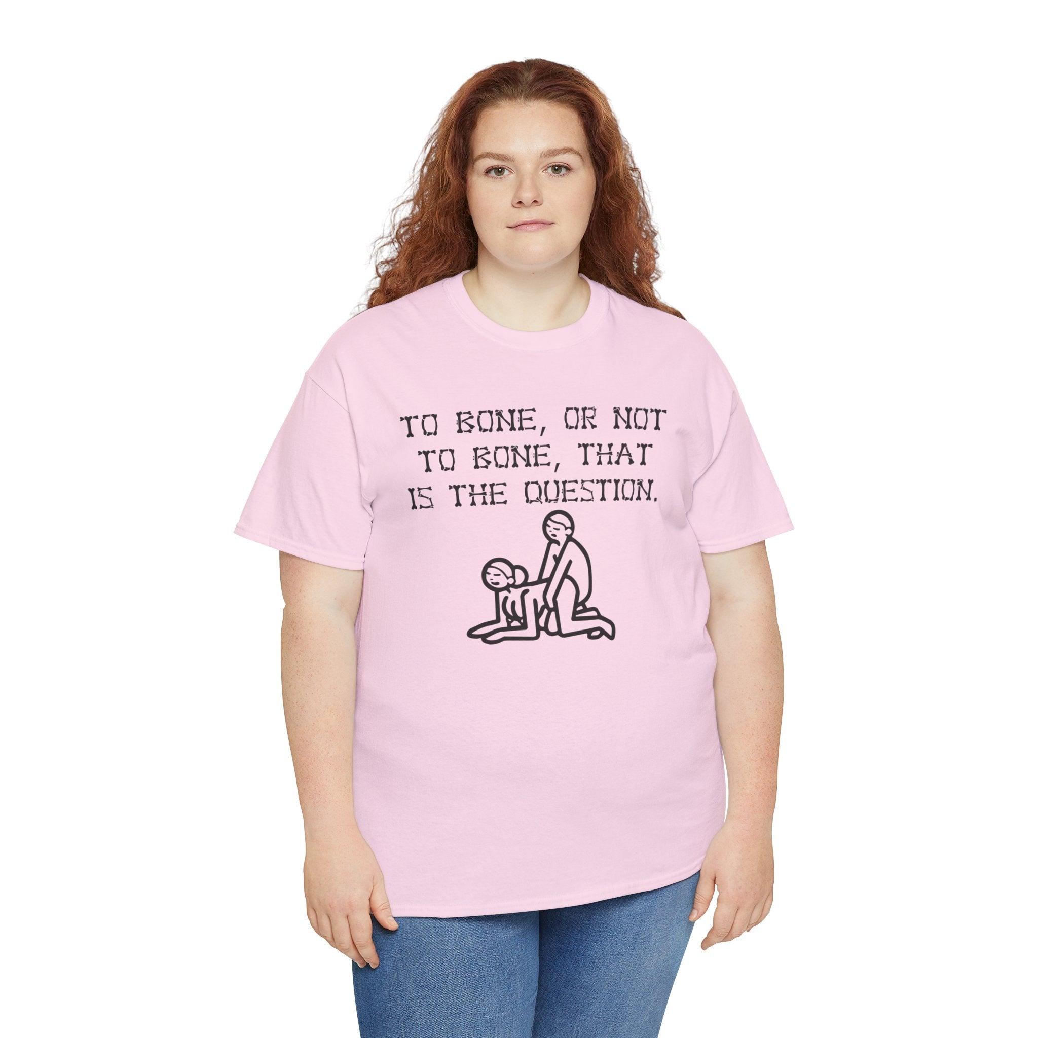 To bone, or not to bone, that is the question. - T-Shirt - Witty Twisters Fashions