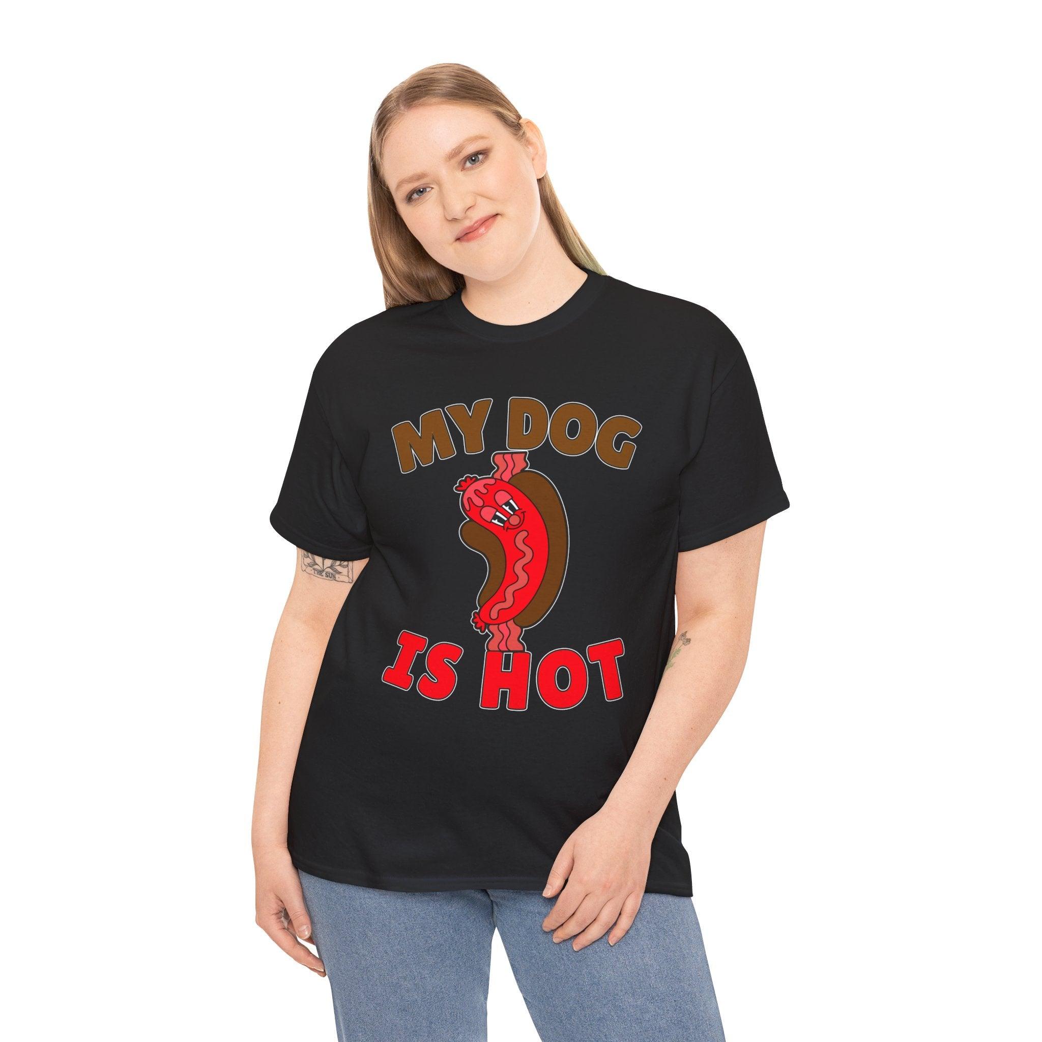 My Dog Is Hot - T-Shirt - Witty Twisters Fashions