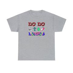 Do Do Drugs - T-Shirt - Witty Twisters Fashions