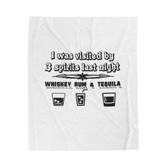 I was visited by 3 spirits last night Whiskey Rum and Tequila - Velveteen Plush Blanket