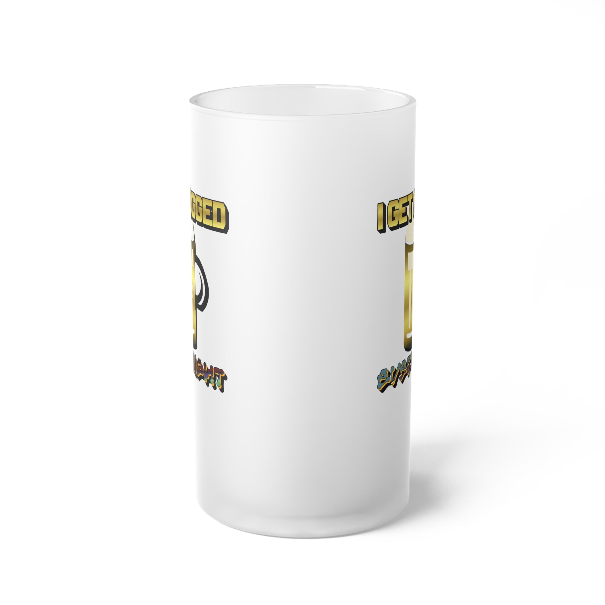 I Get Mugged Every Night - Frosted Glass Beer Mug