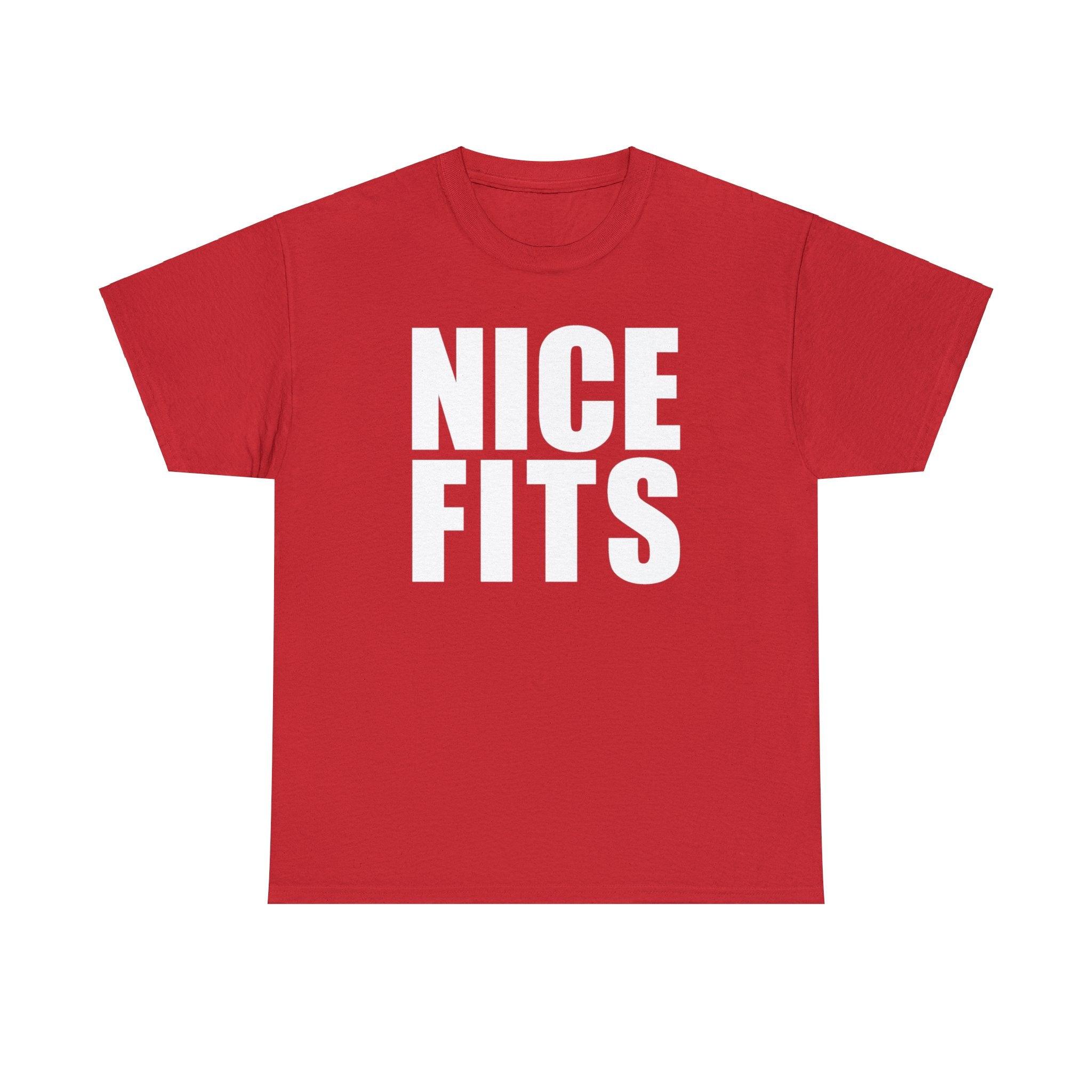 Nice Fits - T-Shirt - Witty Twisters Fashions