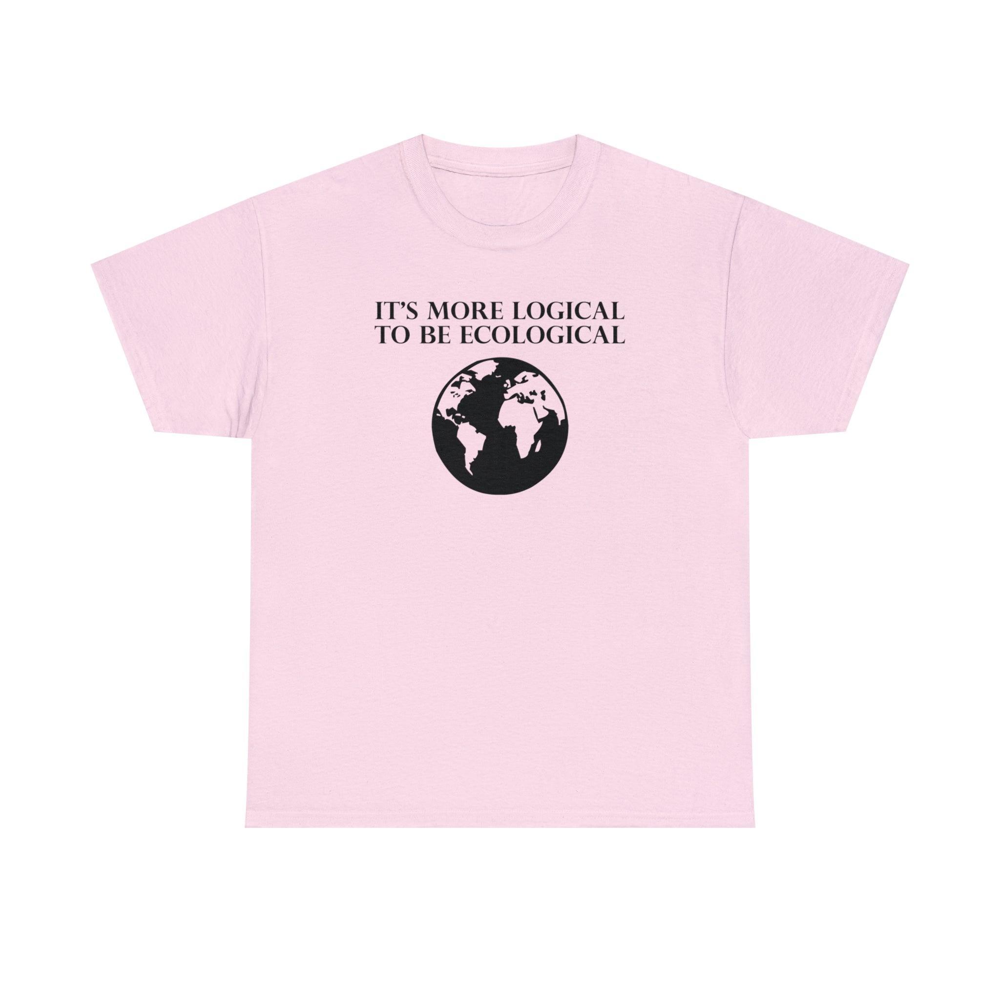 It's More Logical To Be Ecological - T-Shirt - Witty Twisters Fashions