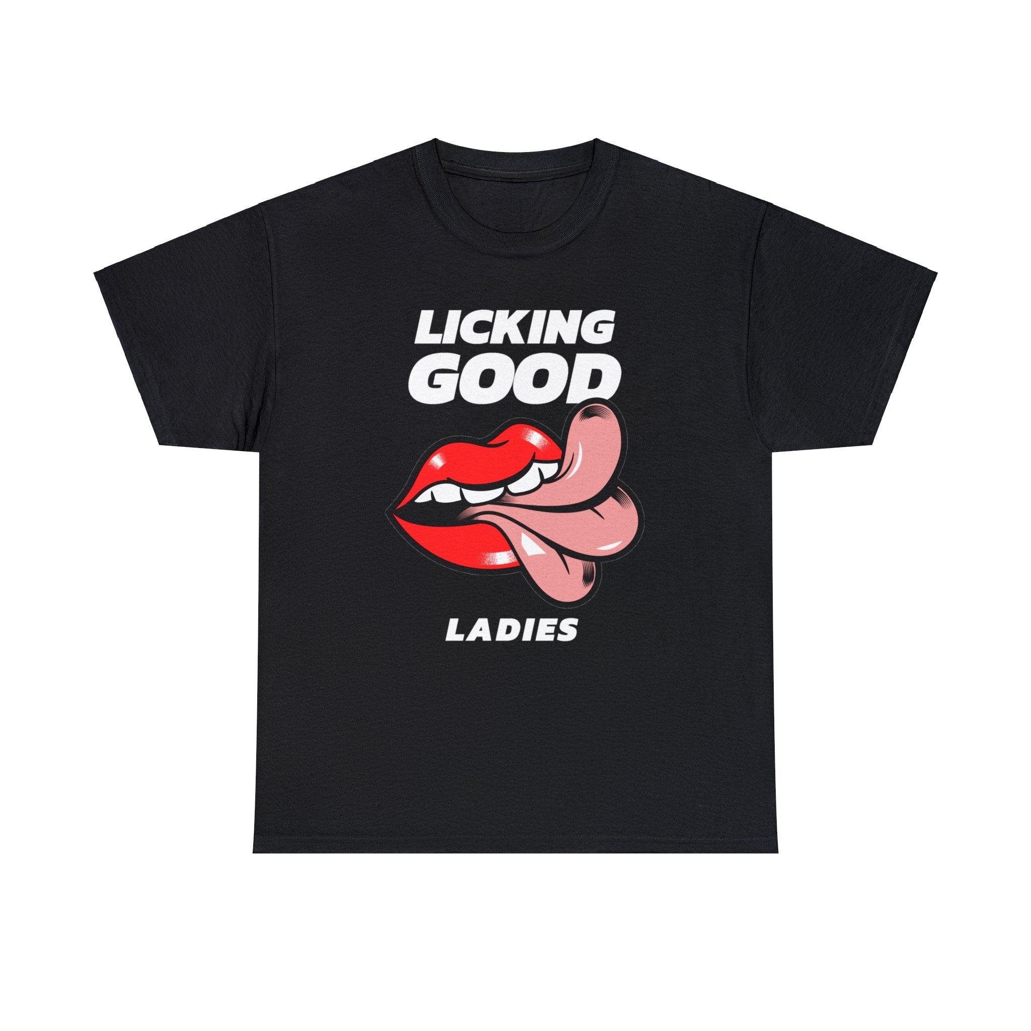 Licking Good Ladies - T-Shirt - Witty Twisters Fashions