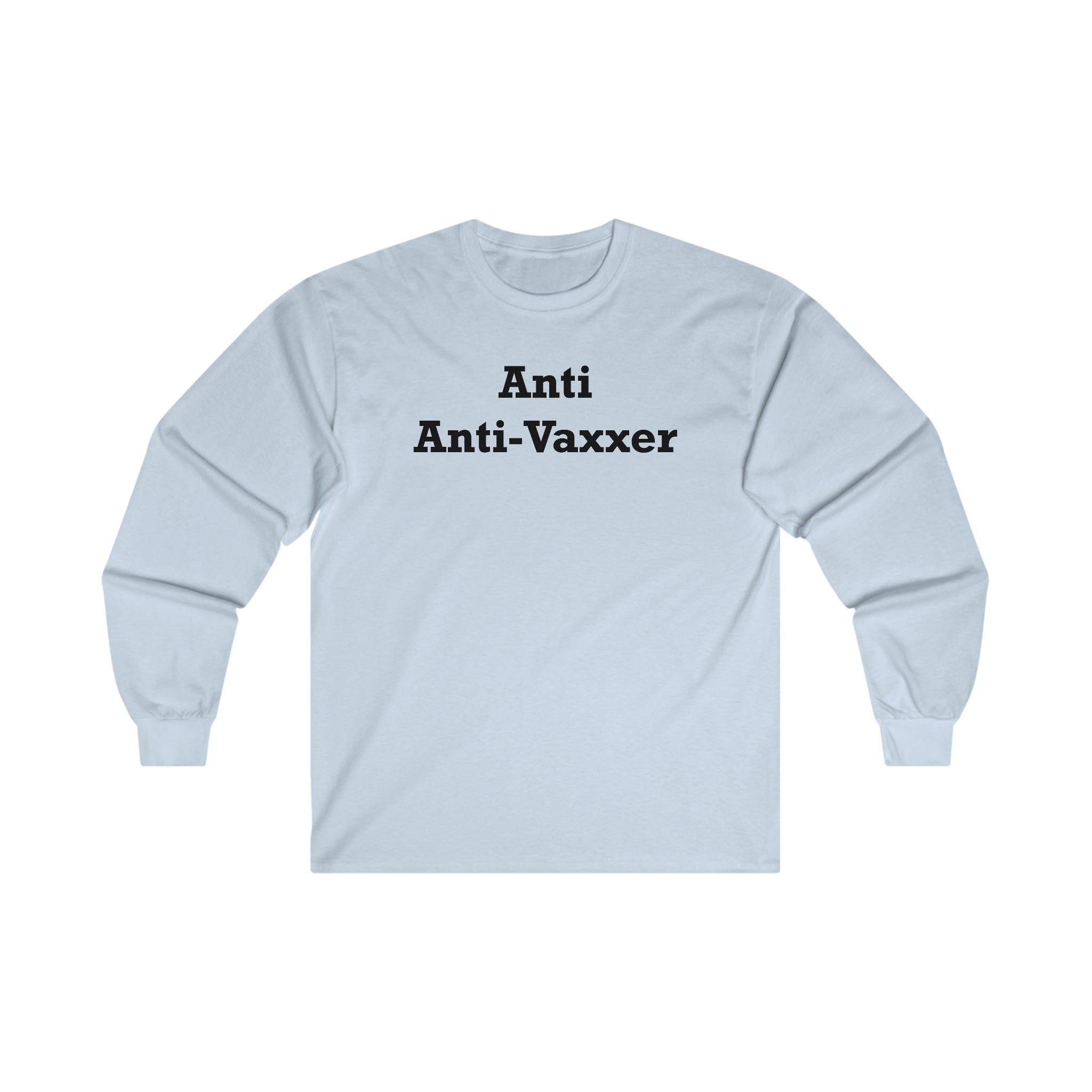 Anti Anti-Vaxxer - Long-Sleeve Tee - Witty Twisters Fashions