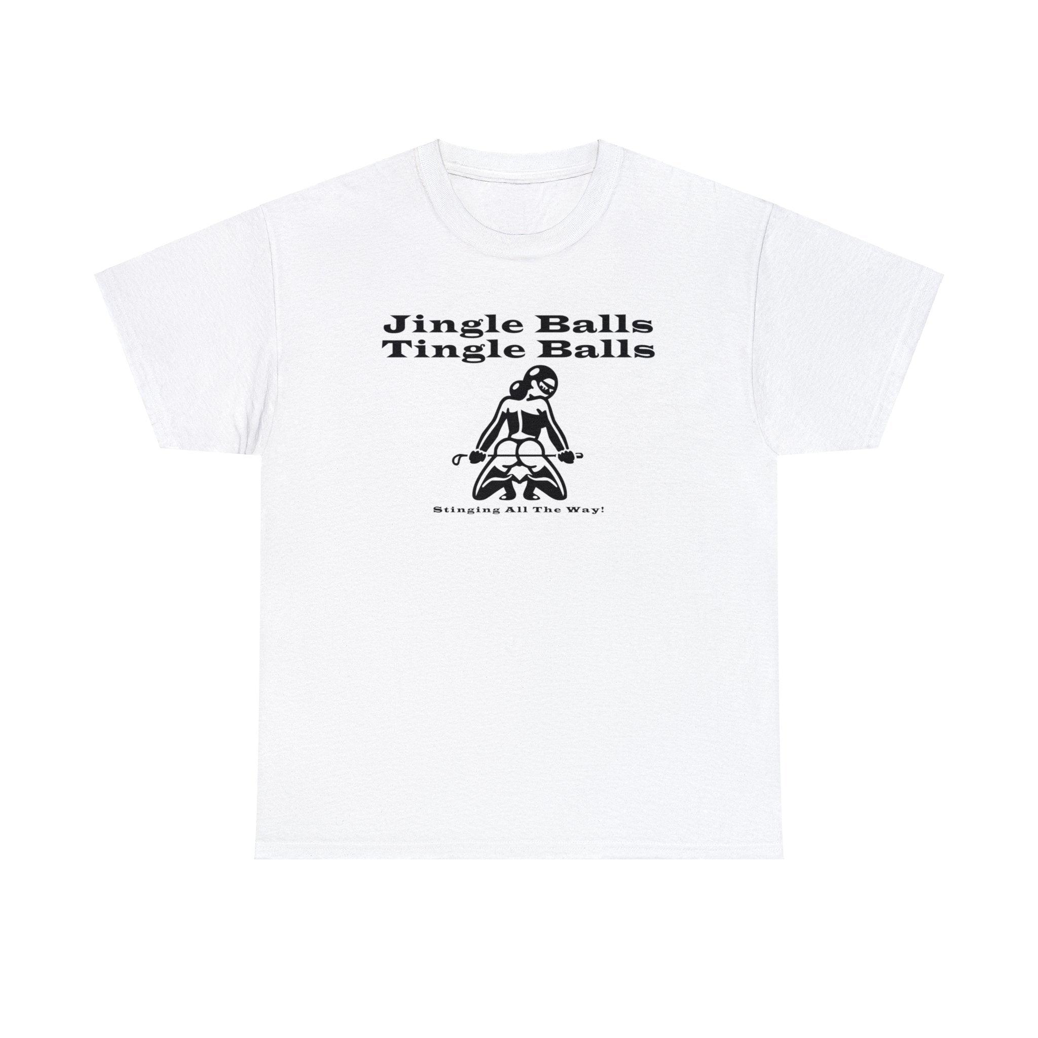 Jingle Balls Tingle Balls Stinging All The Way - Witty Twisters T-Shirts